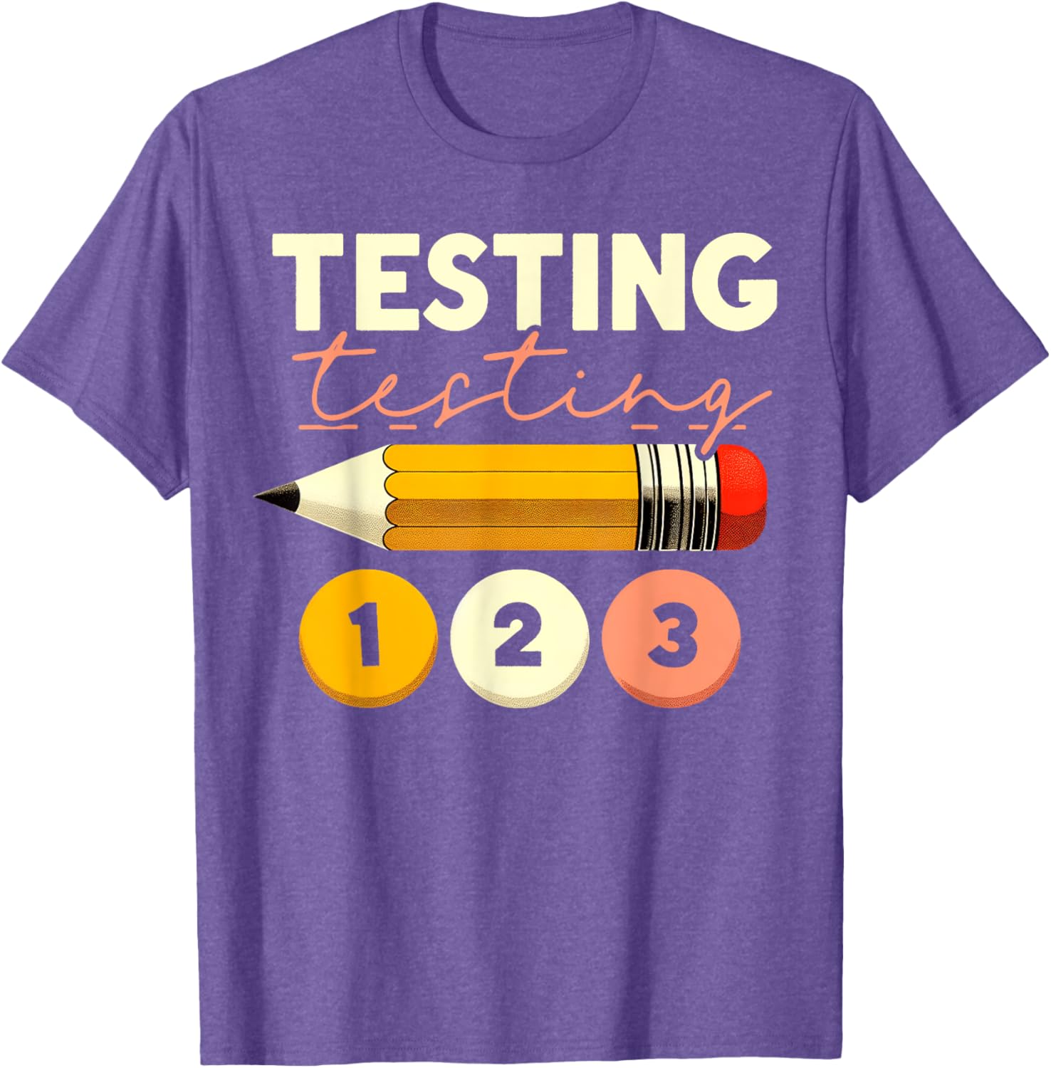 Testing Testing 123 Test Day Teacher Student STAAR Exam T-Shirt