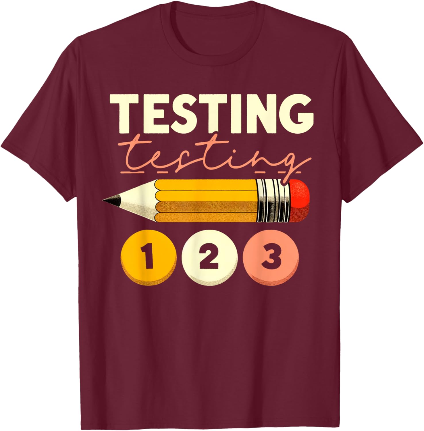 Testing Testing 123 Test Day Teacher Student STAAR Exam T-Shirt