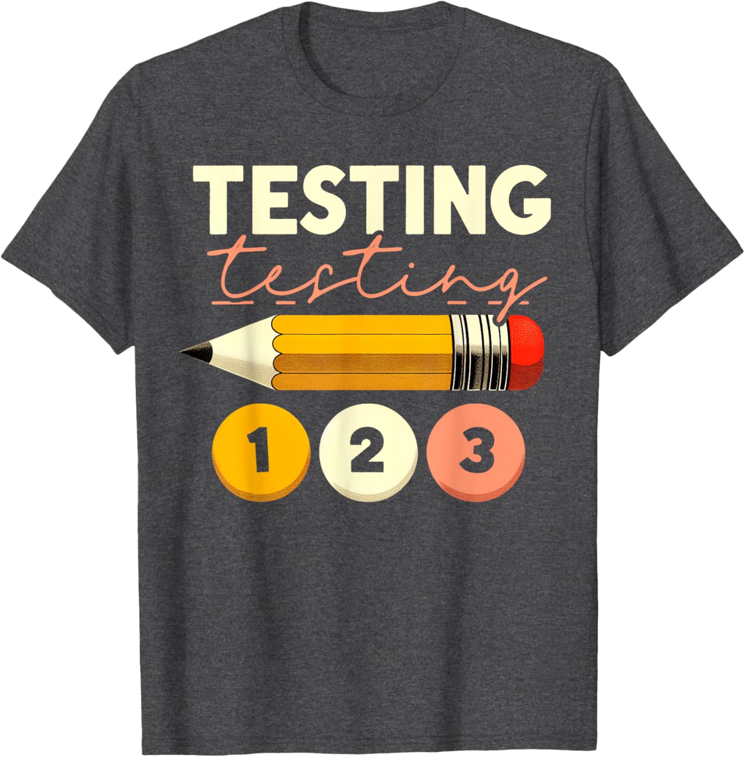 Testing Testing 123 Test Day Teacher Student STAAR Exam T-Shirt