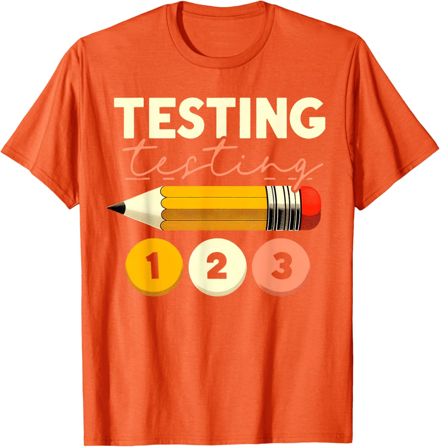 Testing Testing 123 Test Day Teacher Student STAAR Exam T-Shirt