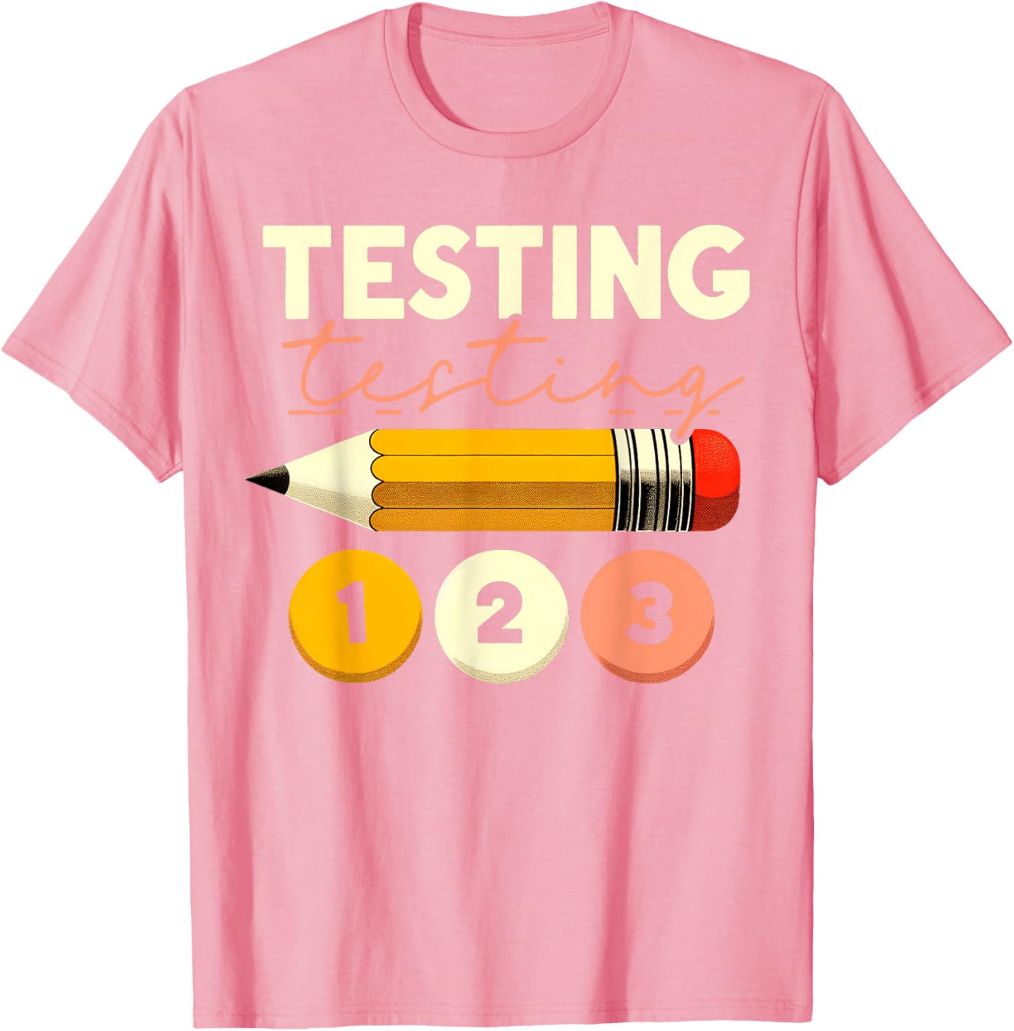 Testing Testing 123 Test Day Teacher Student STAAR Exam T-Shirt