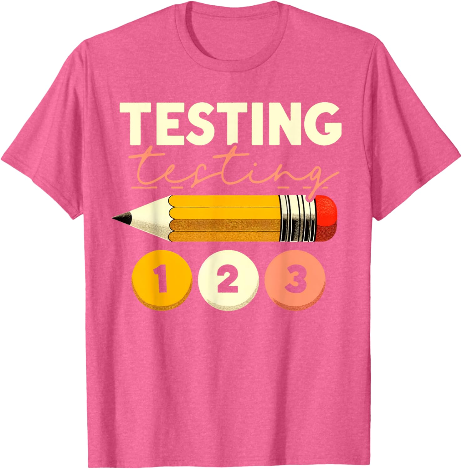 Testing Testing 123 Test Day Teacher Student STAAR Exam T-Shirt