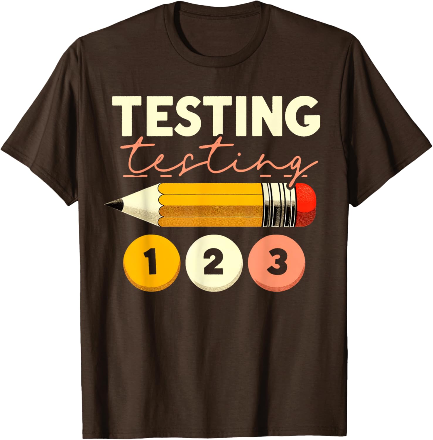 Testing Testing 123 Test Day Teacher Student STAAR Exam T-Shirt