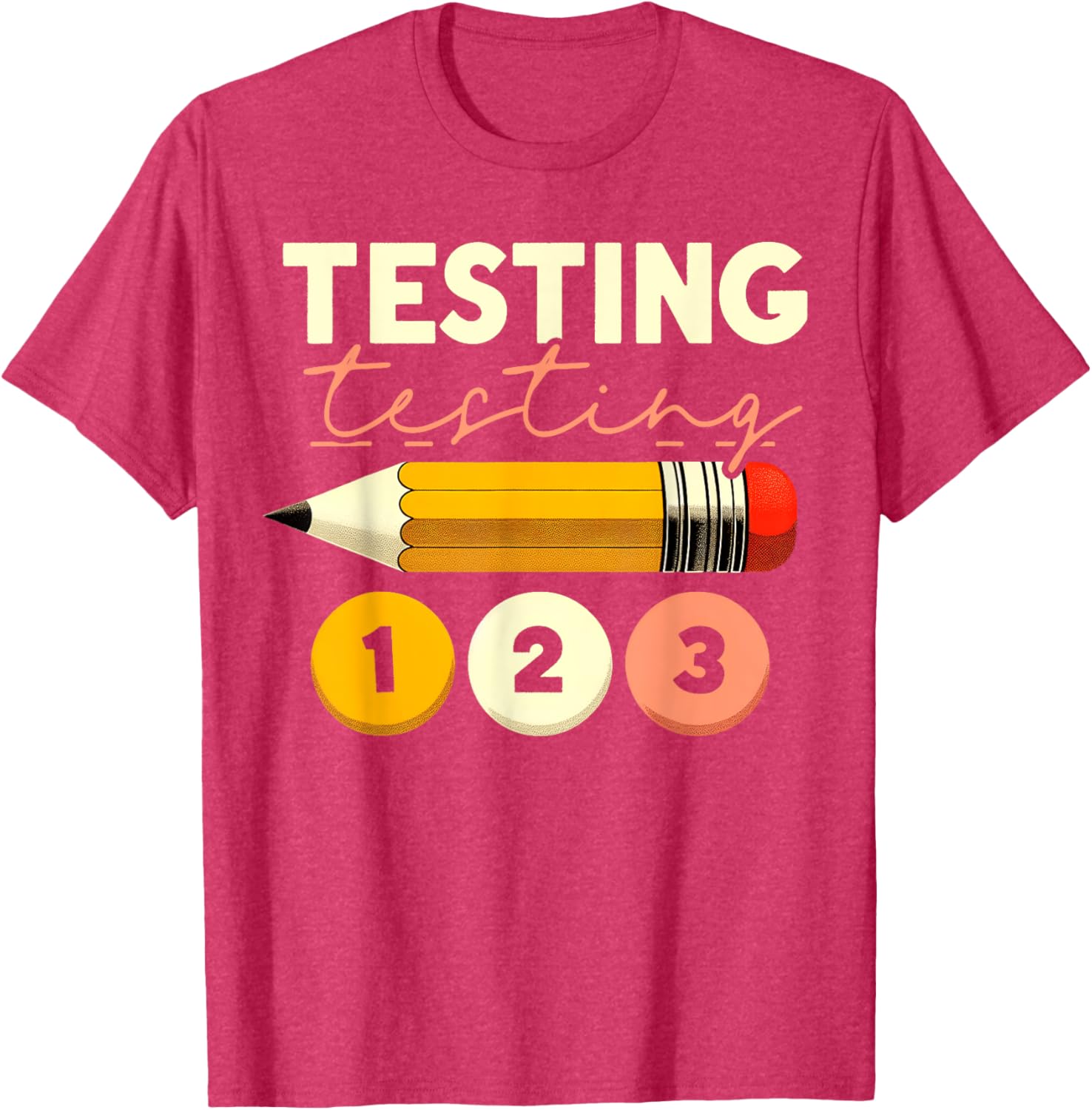 Testing Testing 123 Test Day Teacher Student STAAR Exam T-Shirt