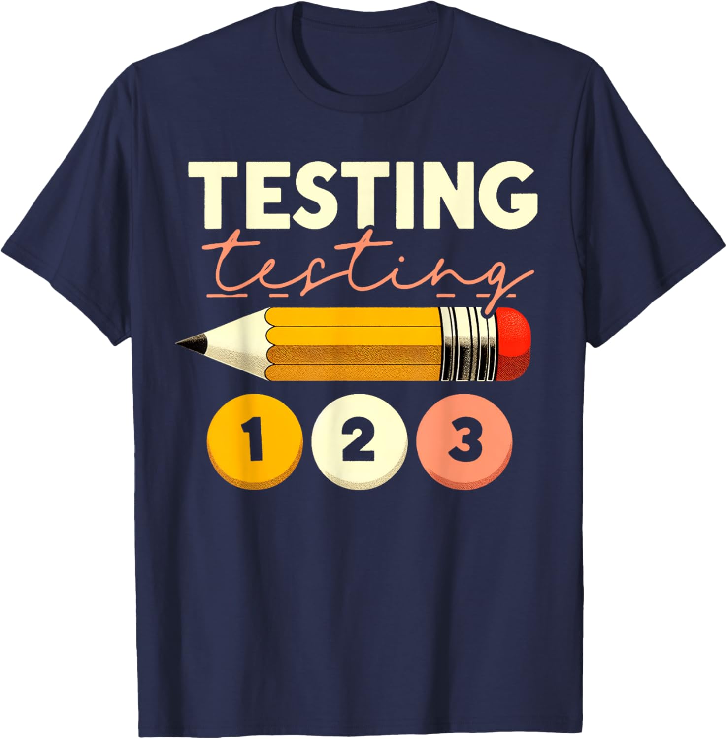 Testing Testing 123 Test Day Teacher Student STAAR Exam T-Shirt