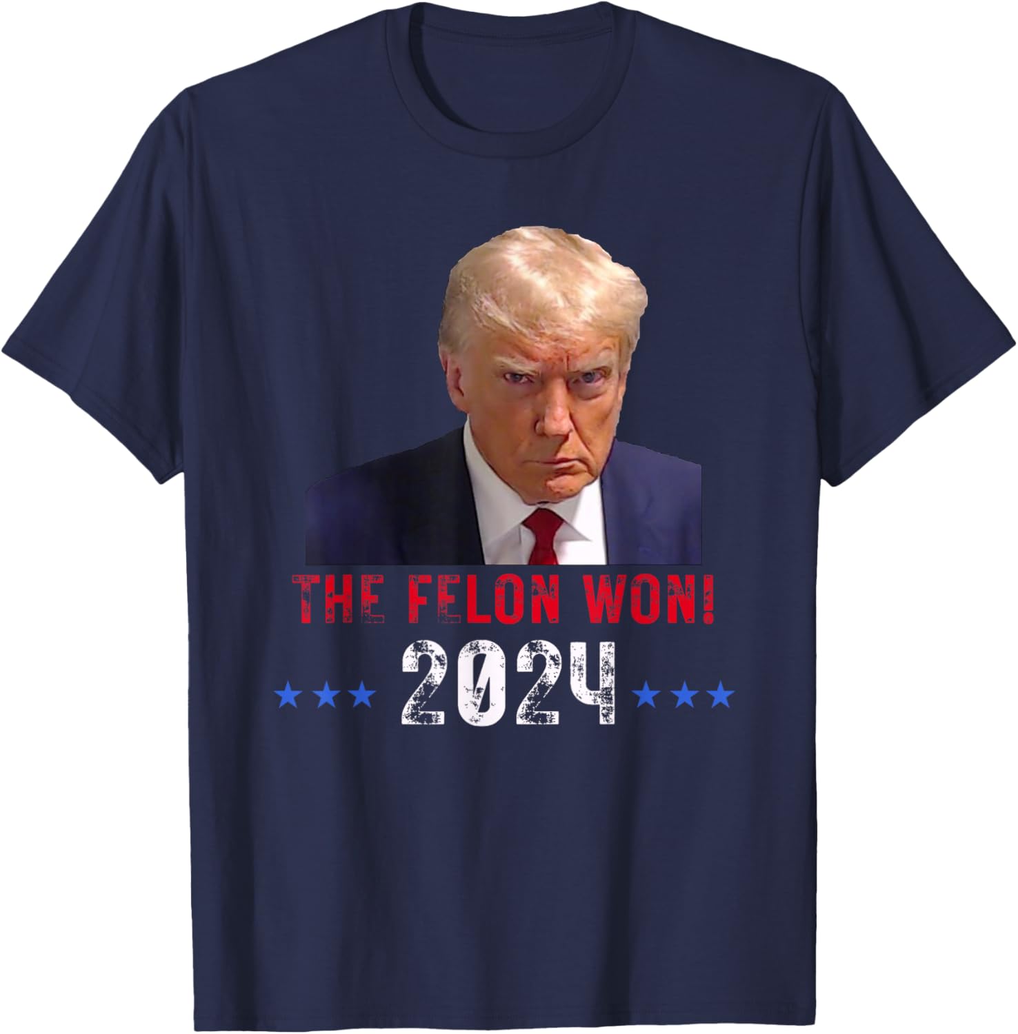 The Felon Won Trump Won 2024 Election President Trump T-Shirt