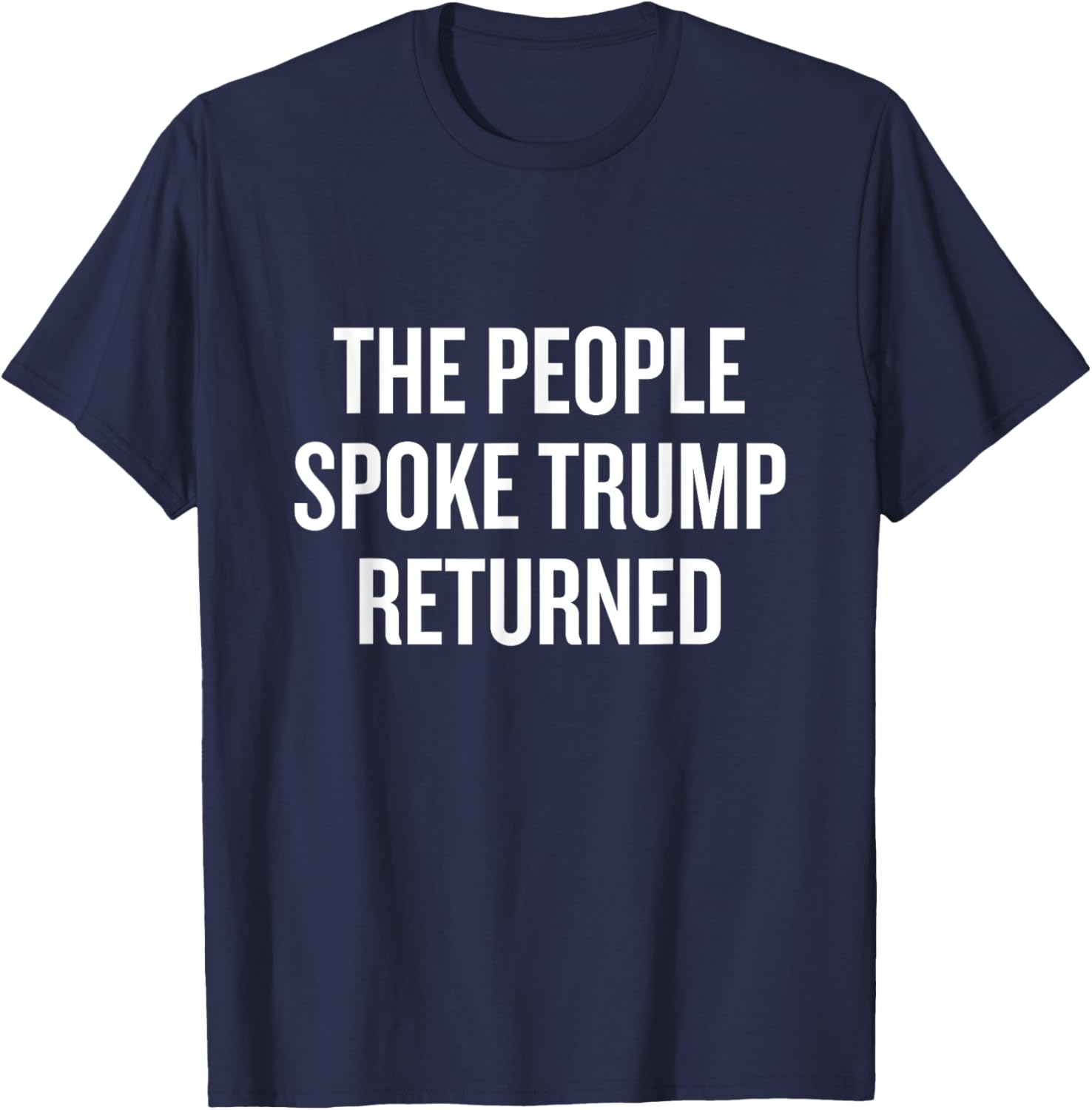 THE PEOPLE SPOKE TRUMP RETURNED T-Shirt