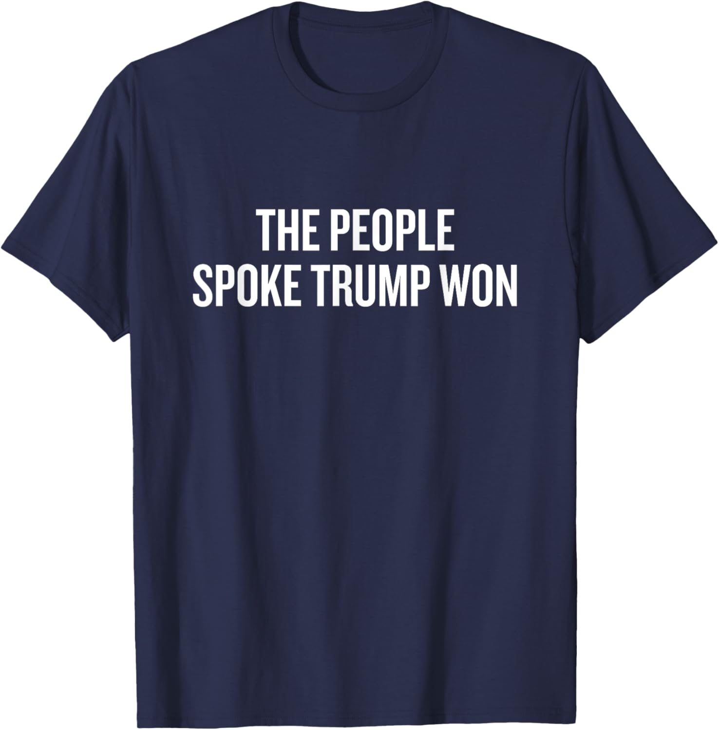 THE PEOPLE SPOKE TRUMP WON T-Shirt