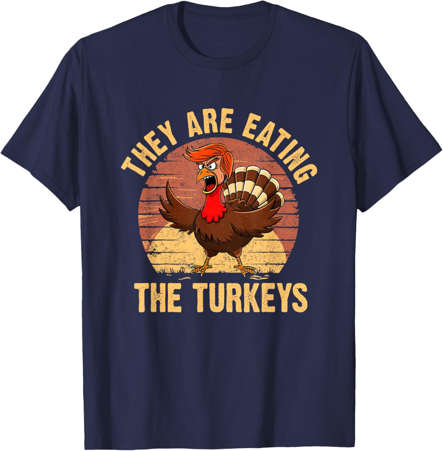 They Are Eating The Turkeys Thanksgiving Trump Humor Kamala T-Shirt