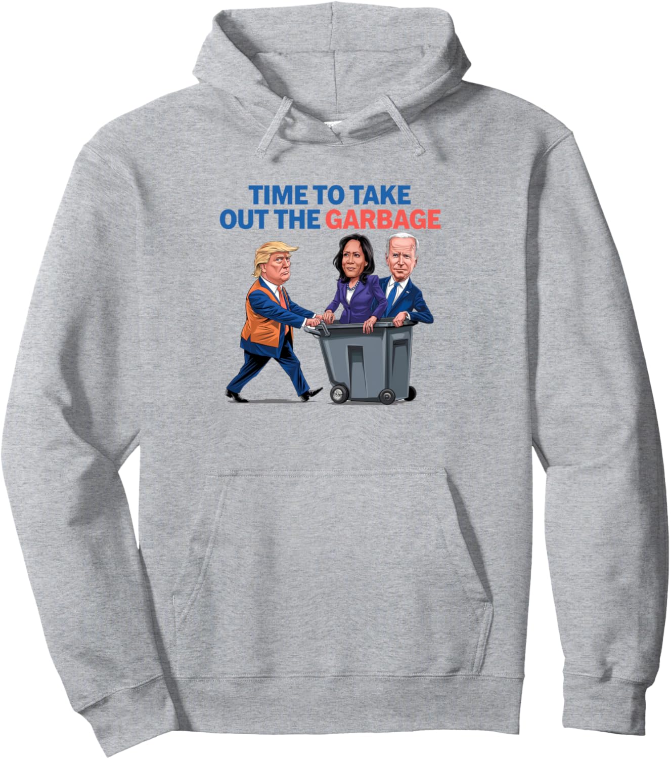 Time To Take Out The Garbage Funny Garbage For Trump 2024 Pullover Hoodie