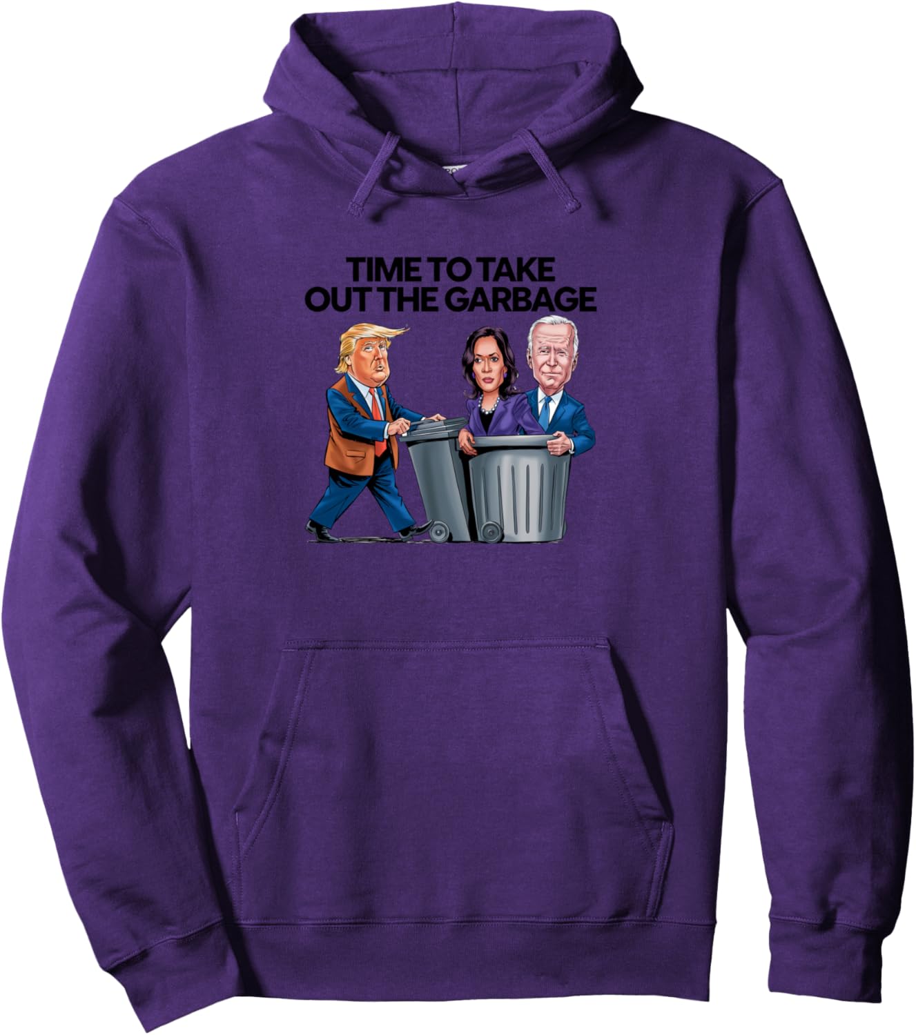 Time To Take Out The Garbage Funny Garbage For Trump 2024 Pullover Hoodie