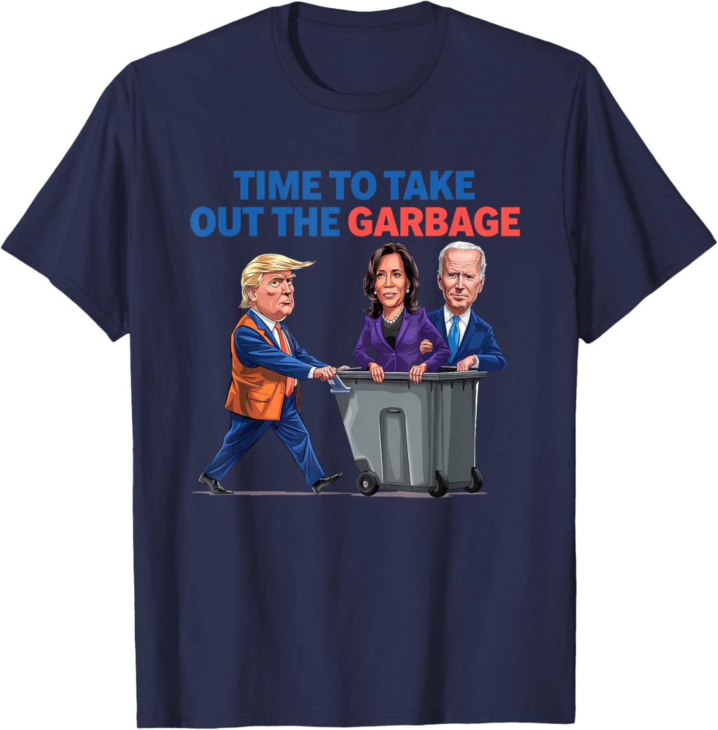 Time To Take Out The Garbage Funny Garbage For Trump 2024 T-Shirt