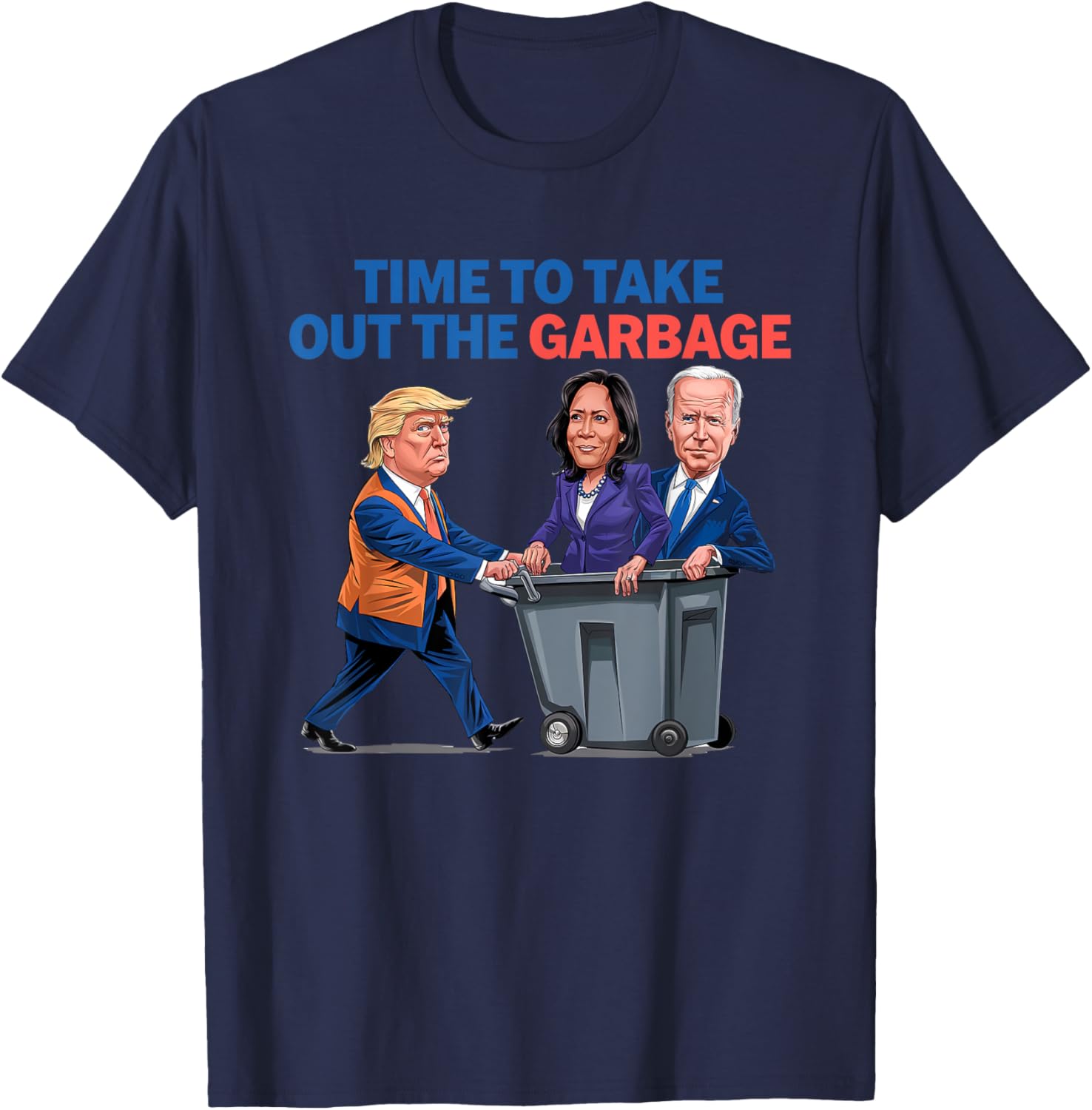 Time To Take Out The Garbage Funny Garbage For Trump 2024 T-Shirt