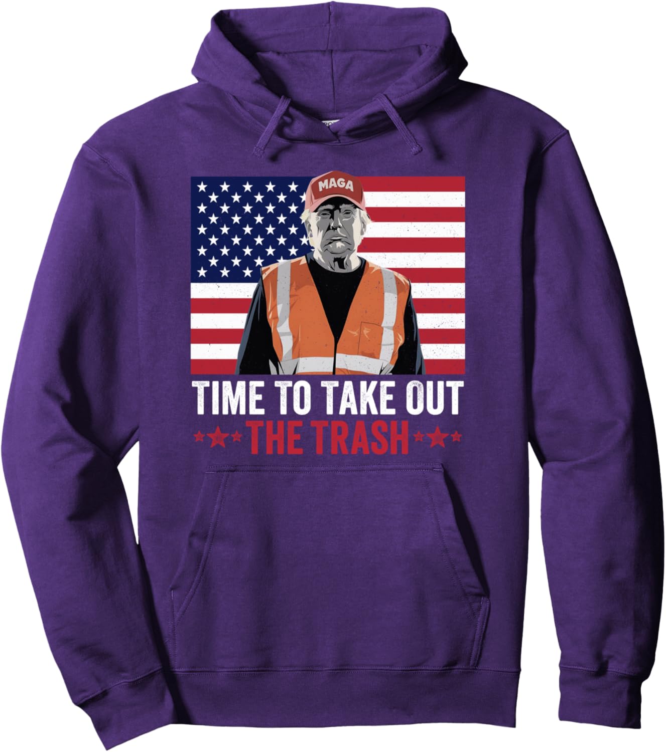 Time To Take Out The Trash Trump Garbage Man Pullover Hoodie