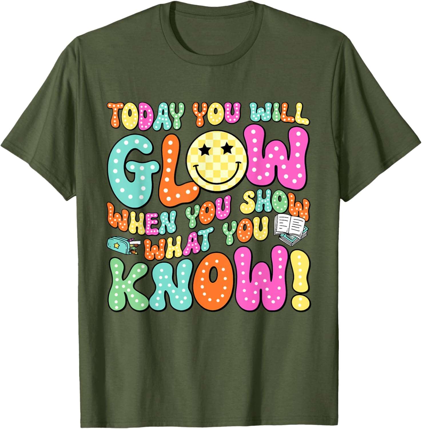 Today You Will Glow When You Show What You Know Teachers Day T-Shirt