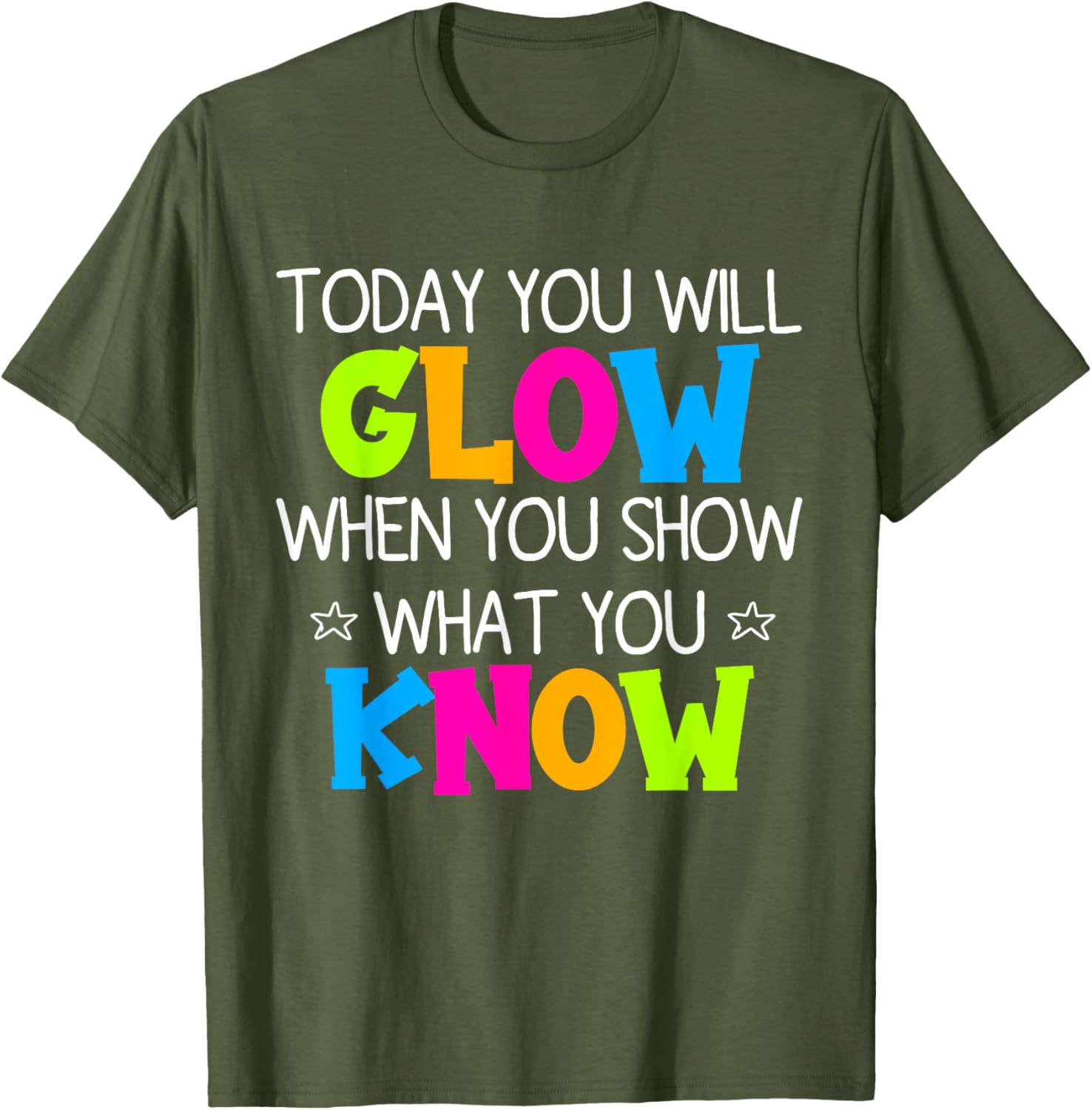 Today You Will Glow When You Show What You Know Teachers Day T-Shirt