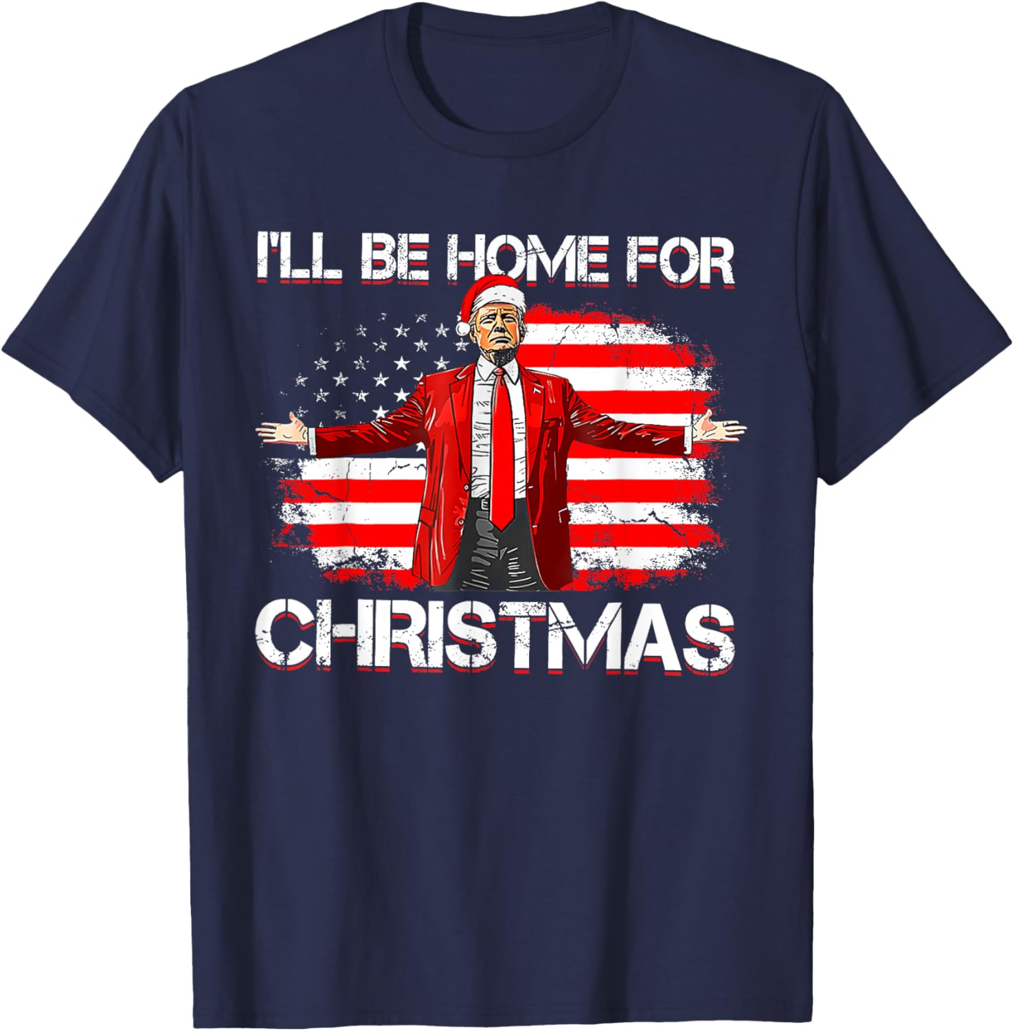 Trump 2024 I'll Be Home For Christmas Funny Trump Xmas 2024 T-Shirt