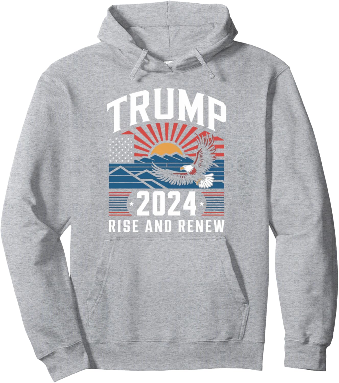 Trump 2024: Rise and Renew Patriotic Pullover Hoodie