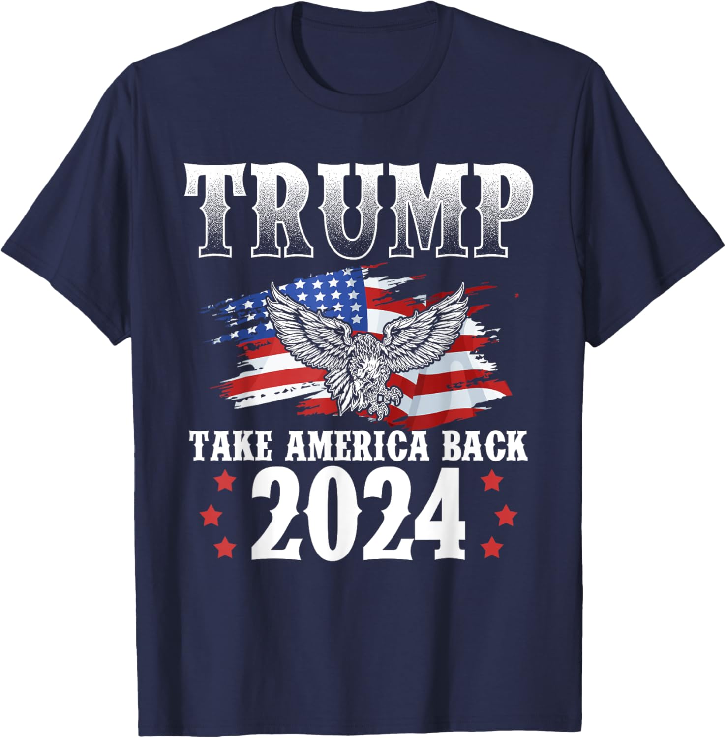 Trump 2024 Take America Back American Flag Trump 2024 T-Shirt