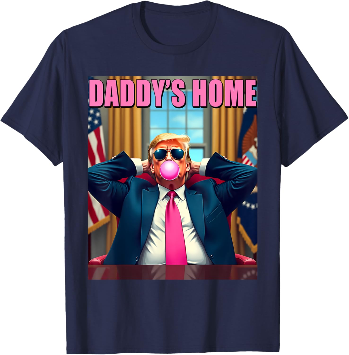 Trump 2024 Take America Back Daddy's Home Pink Bubble Gum T-Shirt