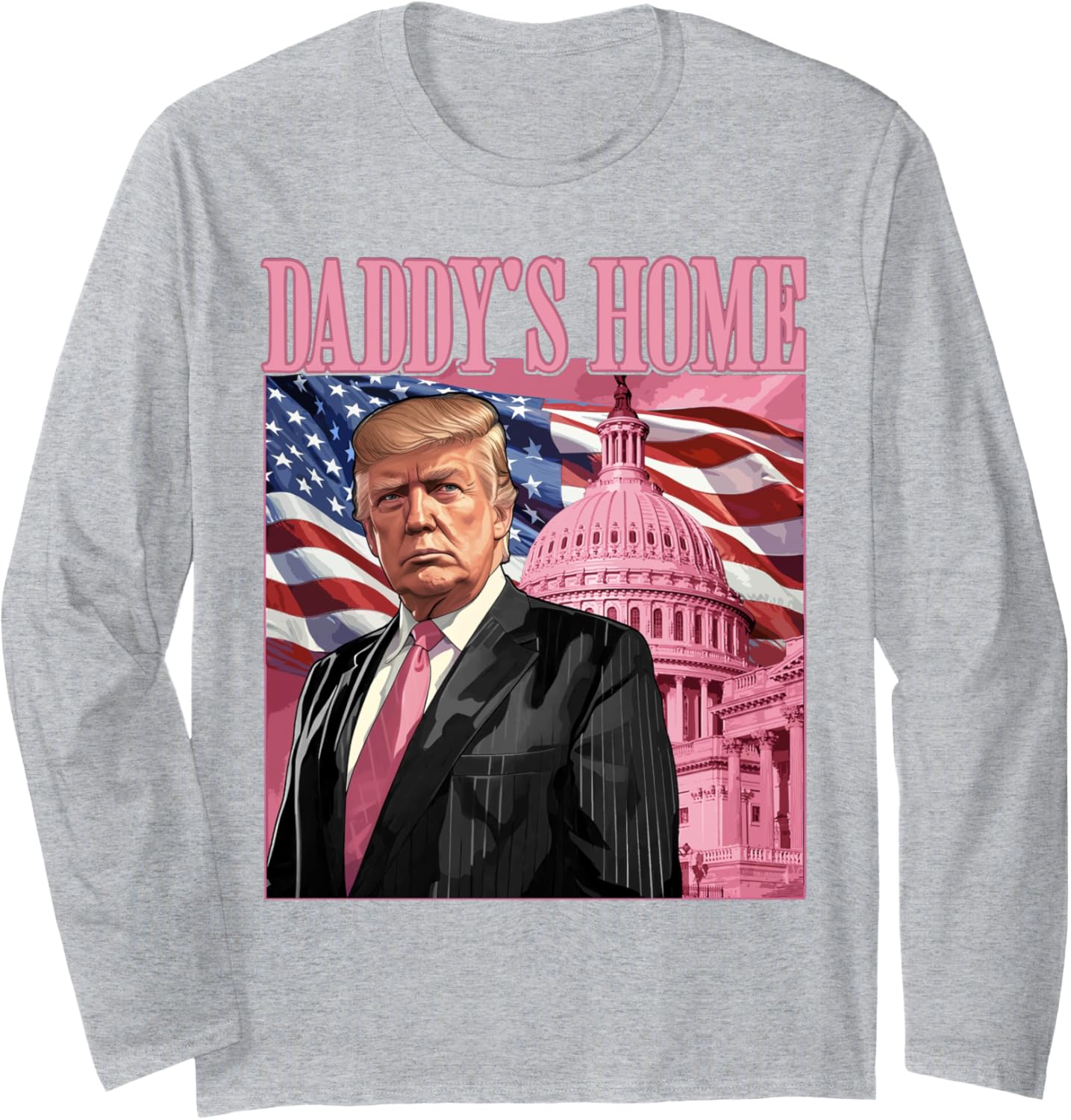 Trump 2024 Take America Back Daddy's Home Trump 2024 Long Sleeve T-Shirt