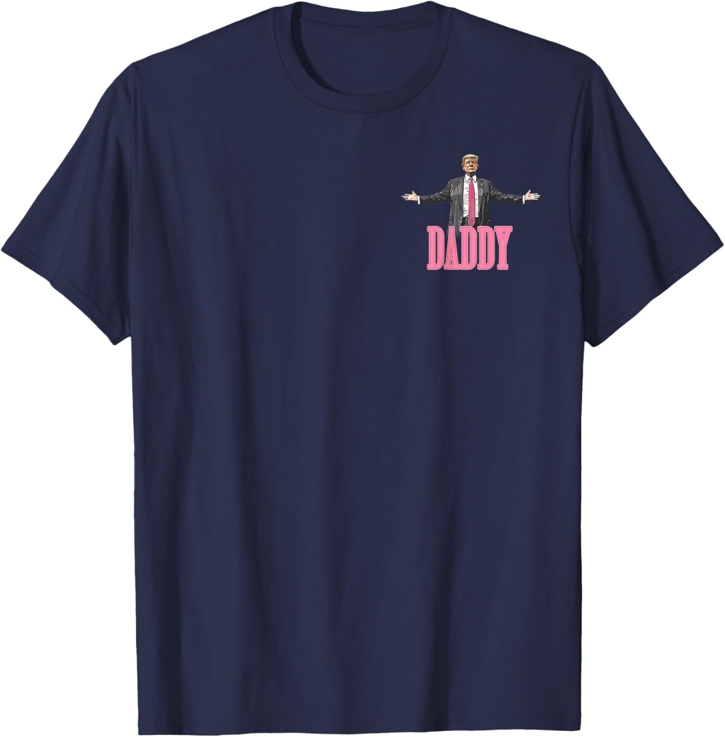 Trump 2024 Take America Back Daddy's Home Trump Pink 2 Sided T-Shirt