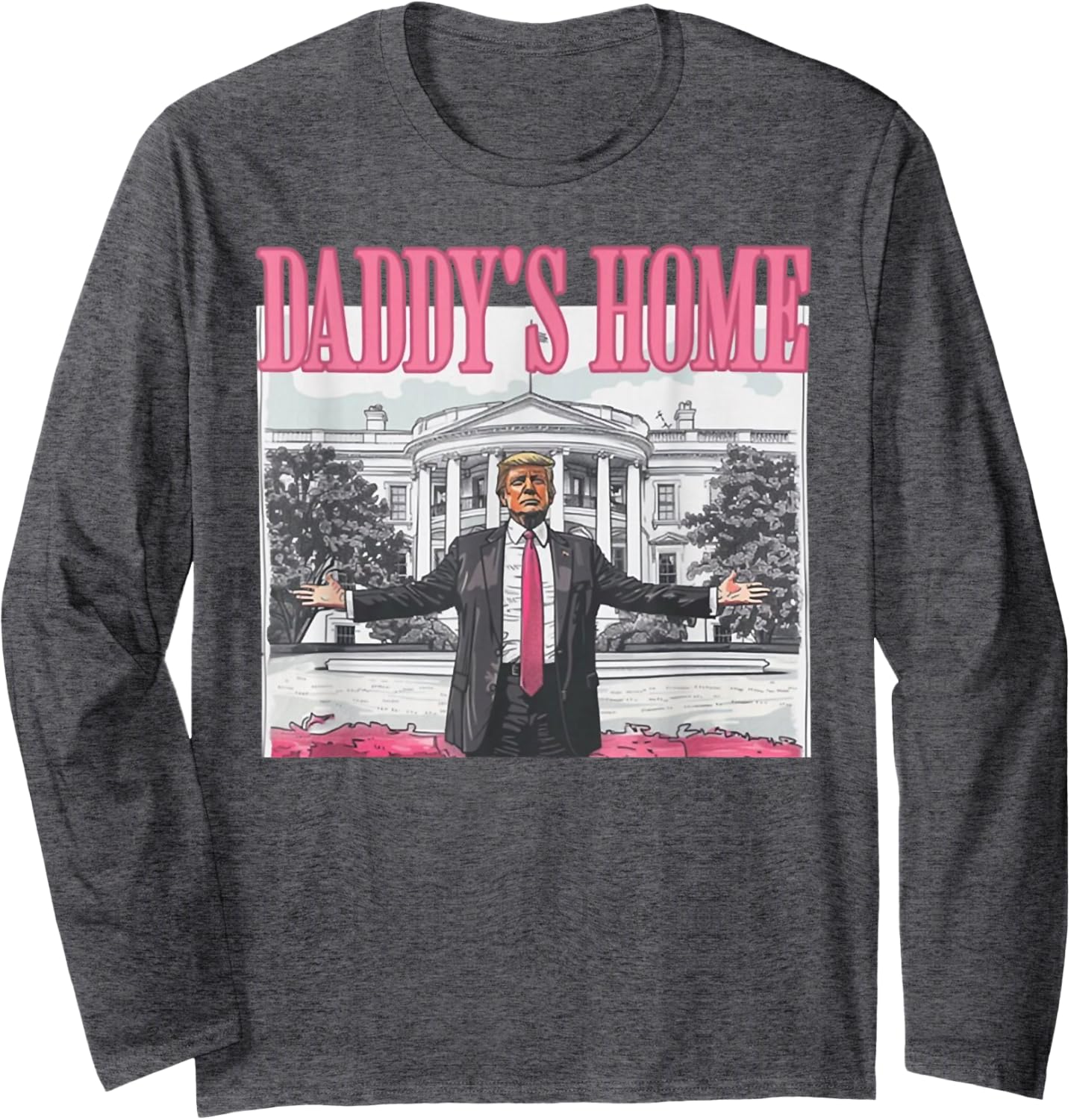 Trump 2024 Take America Back Daddy's Home Trump Pink 2024 Long Sleeve T-Shirt