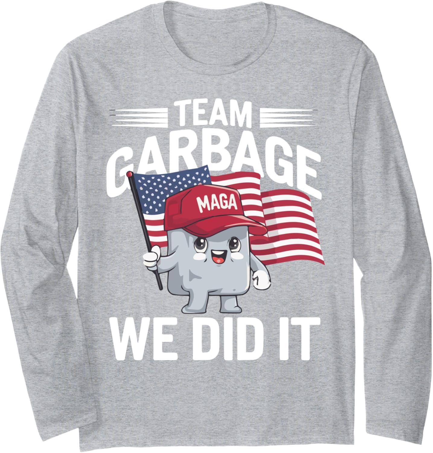 Trump 2024 Team Garbage victory - Trump 47th president Long Sleeve T-Shirt