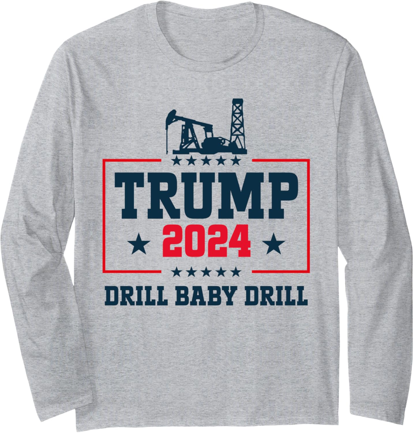 Trump 2024 The Return Drill Baby Drill Long Sleeve T-Shirt