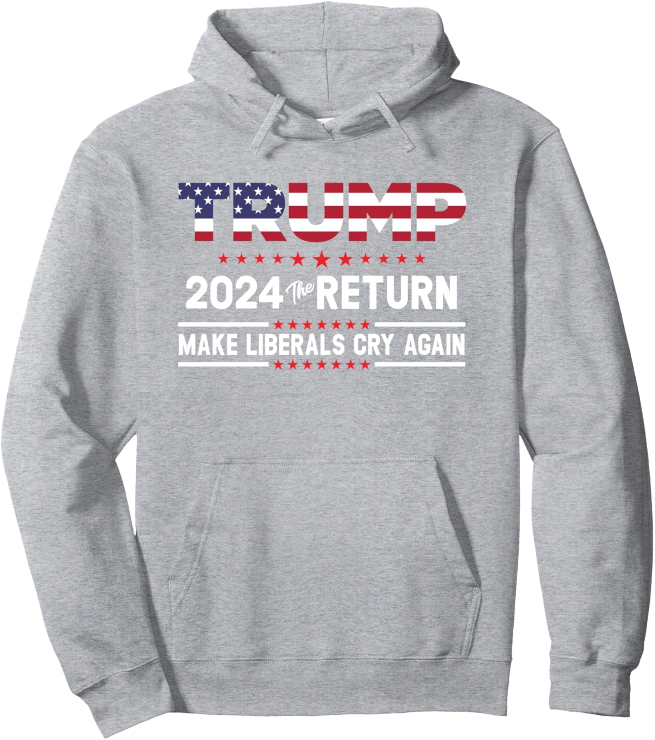 Trump 2024 The Return - Make Liberals Cry Again Pullover Hoodie