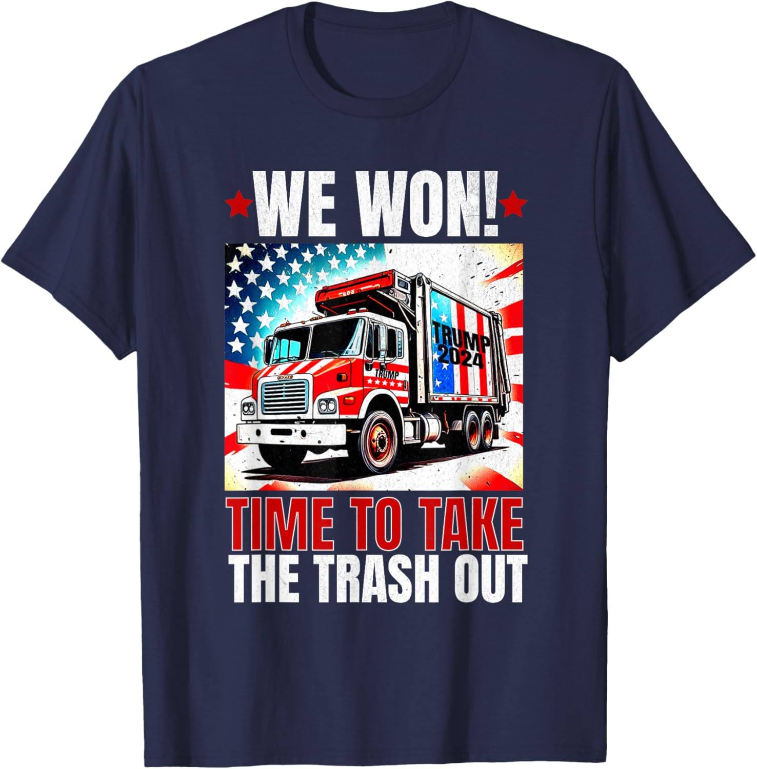 Trump 2024 We Won Wins Victory Inauguration 2025 Garbage T-Shirt