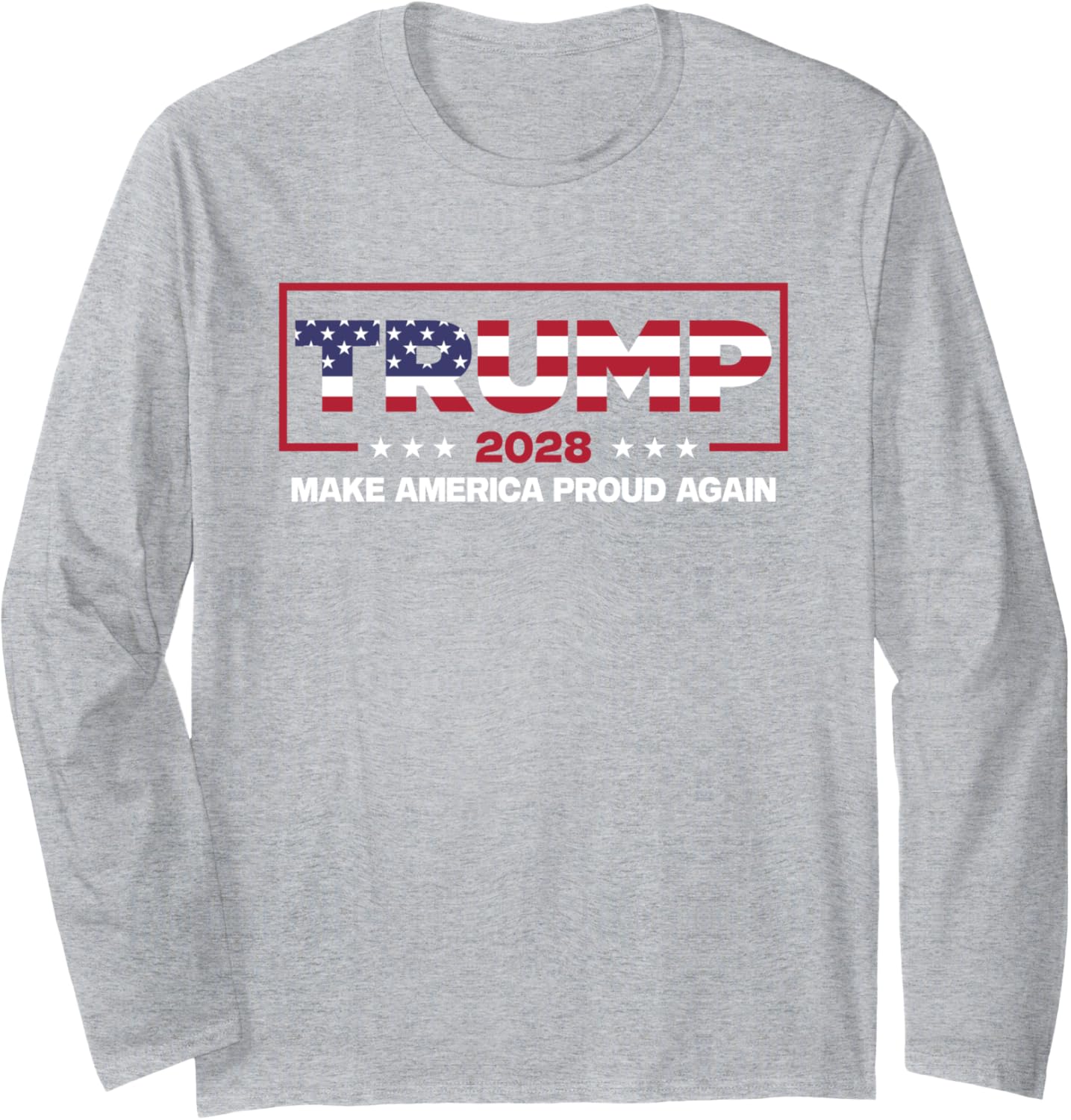 Trump 2028 Make America Proud Again Funny Patriotic Election Long Sleeve T-Shirt