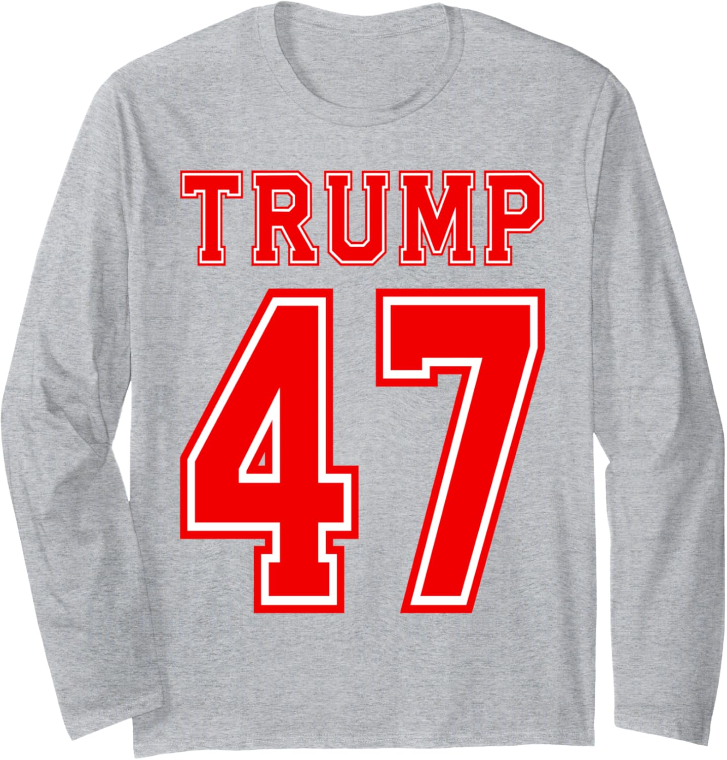 Trump 47 USA Trump 47th President America Patriotic Trump Long Sleeve T-Shirt