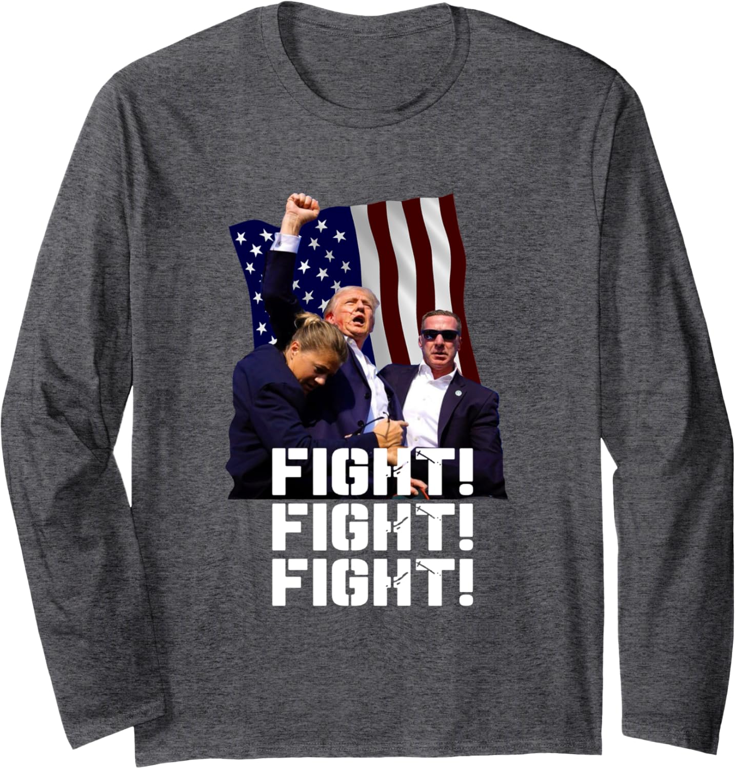 Trump Fight Fight Fight Long Sleeve T-Shirt