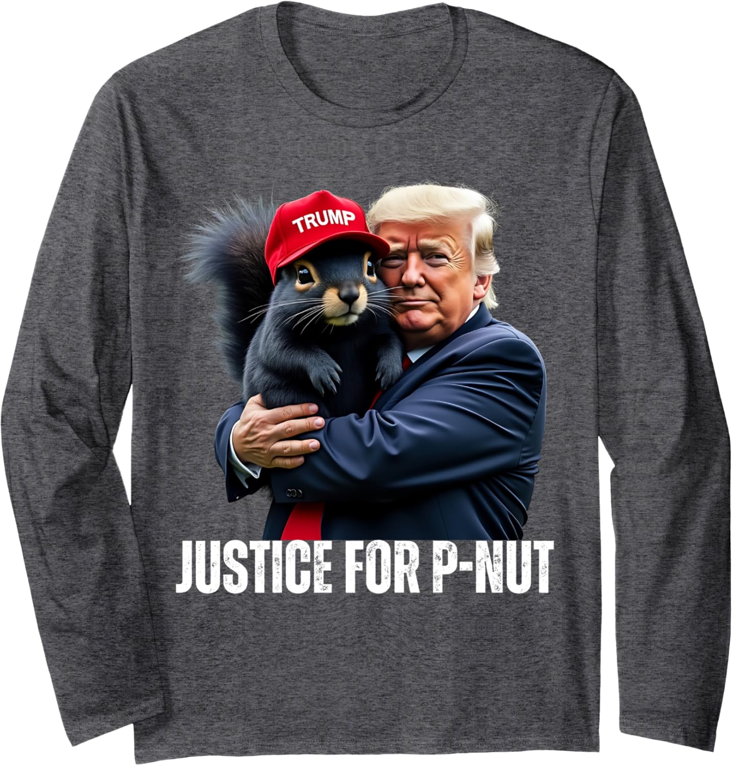 Trump For P-Nut The Squirrel Justice For Peanut Trump Long Sleeve T-Shirt