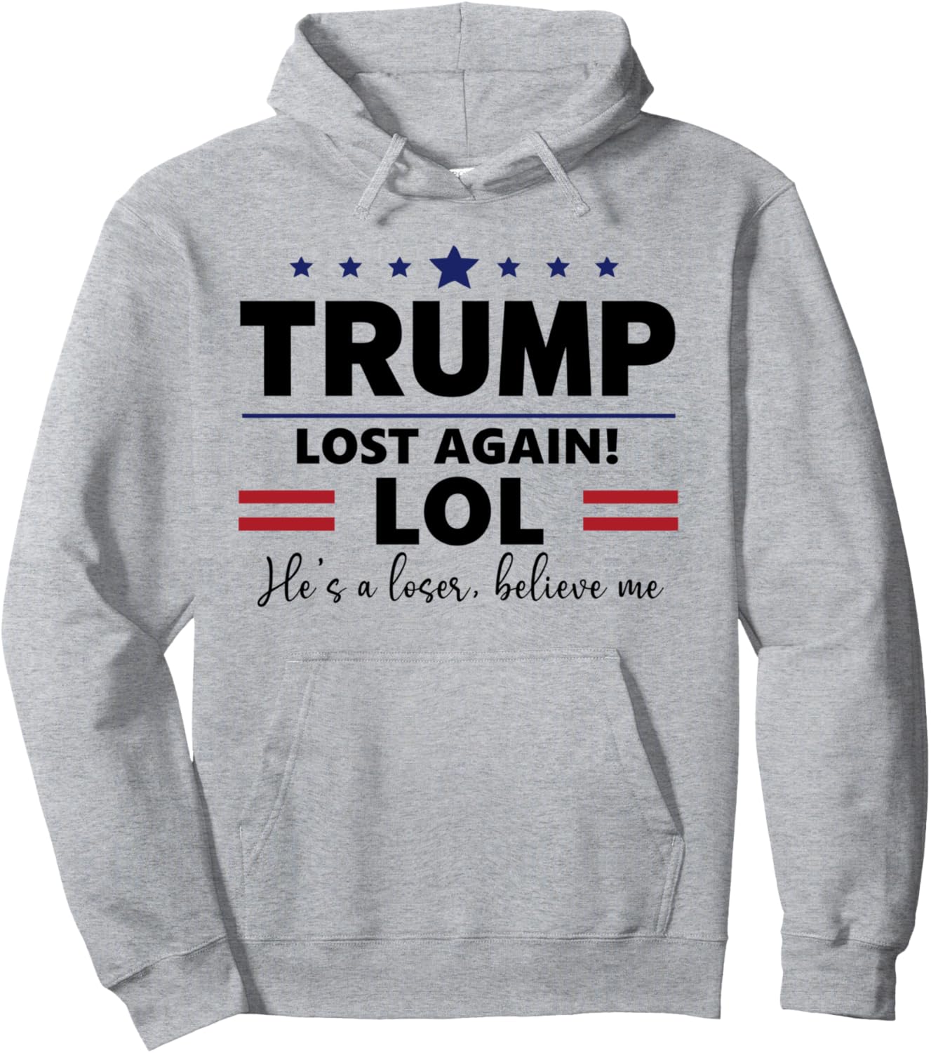 Trump Lost Lol Sign,Trump is a Loser Again Trump Lost Lol Pullover Hoodie