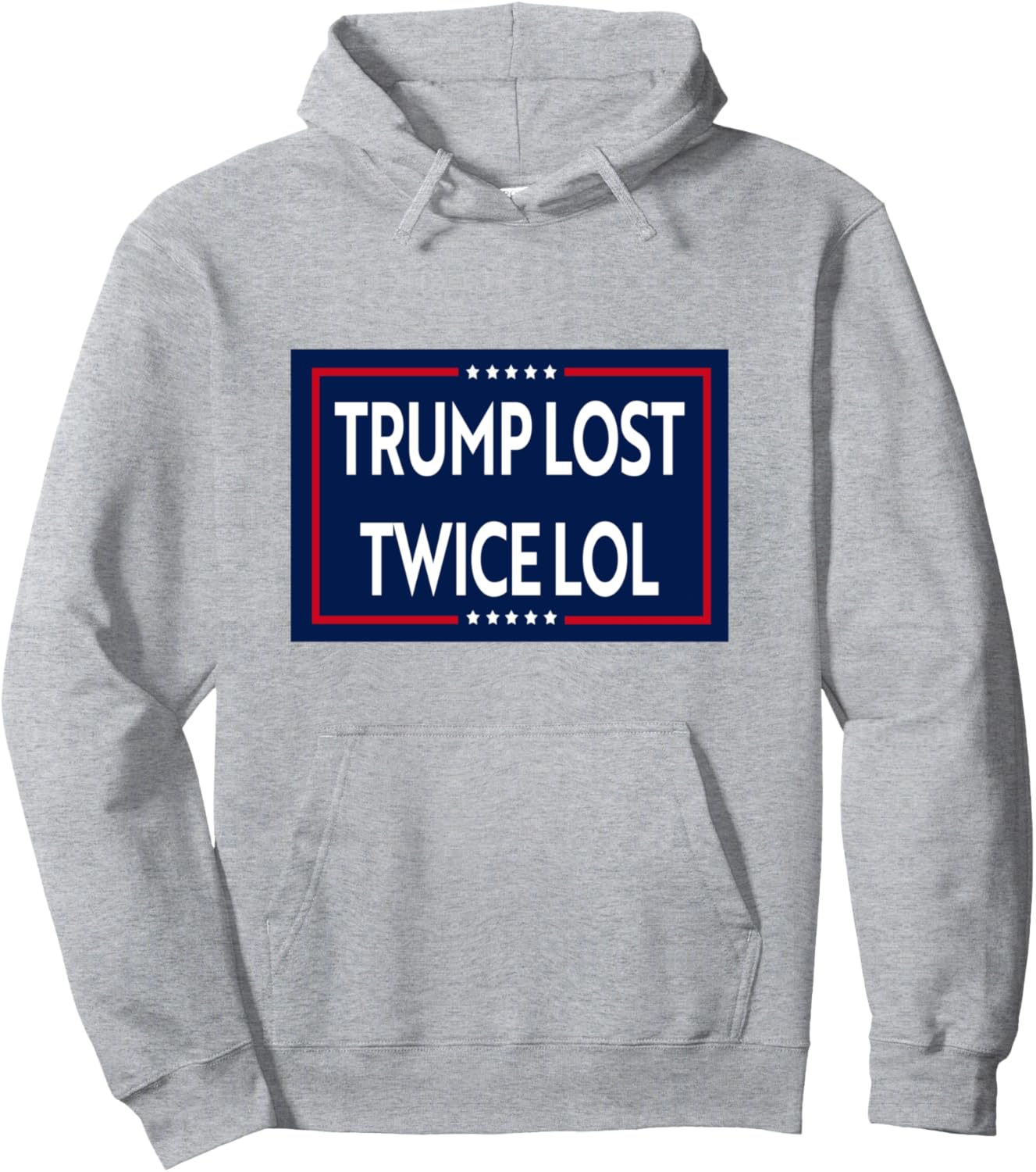 Trump Lost Twice LOL Pullover Hoodie