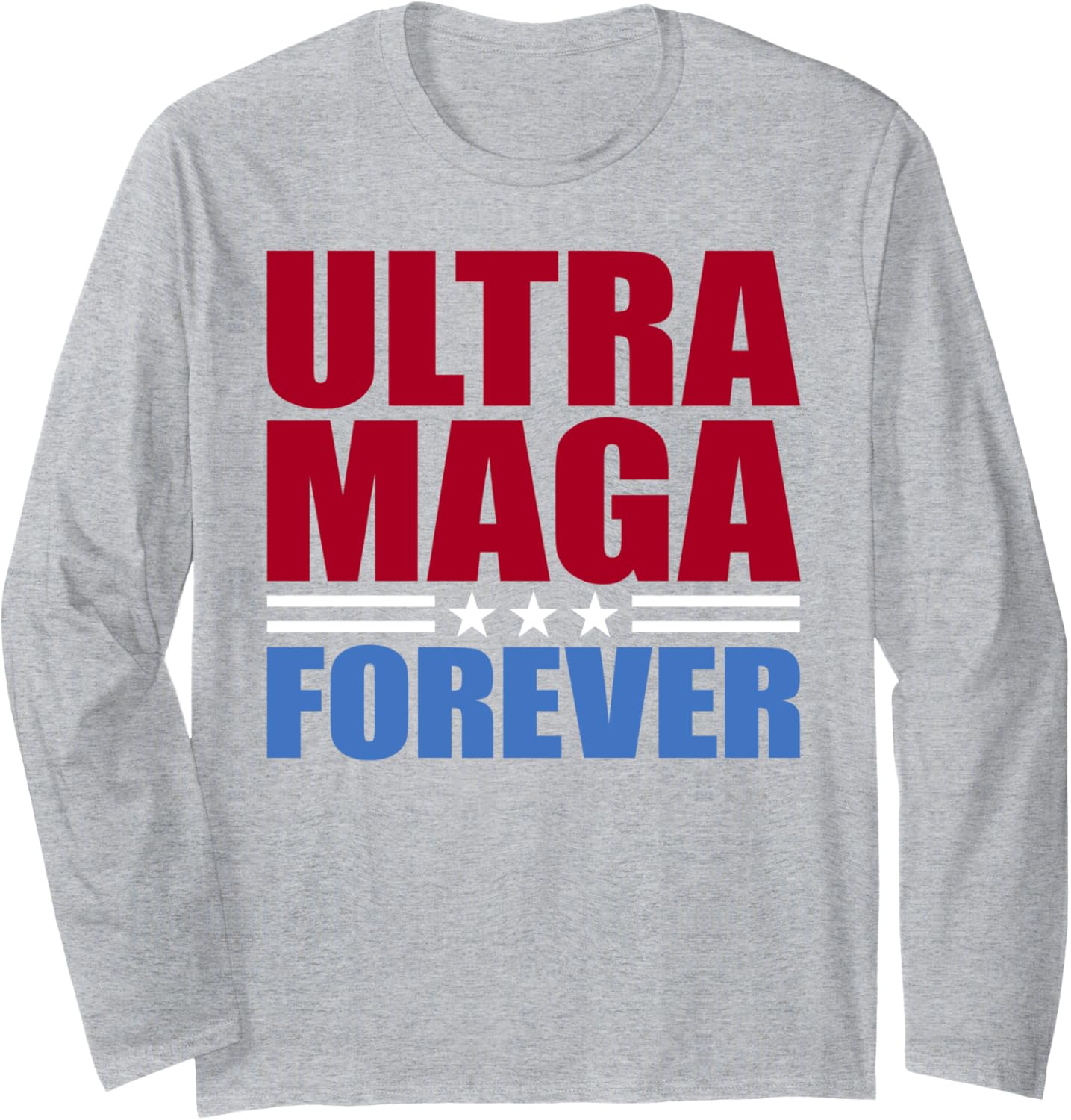 Trump MAGA Shirt - ULTRA MAGA FOREVER Long Sleeve T-Shirt