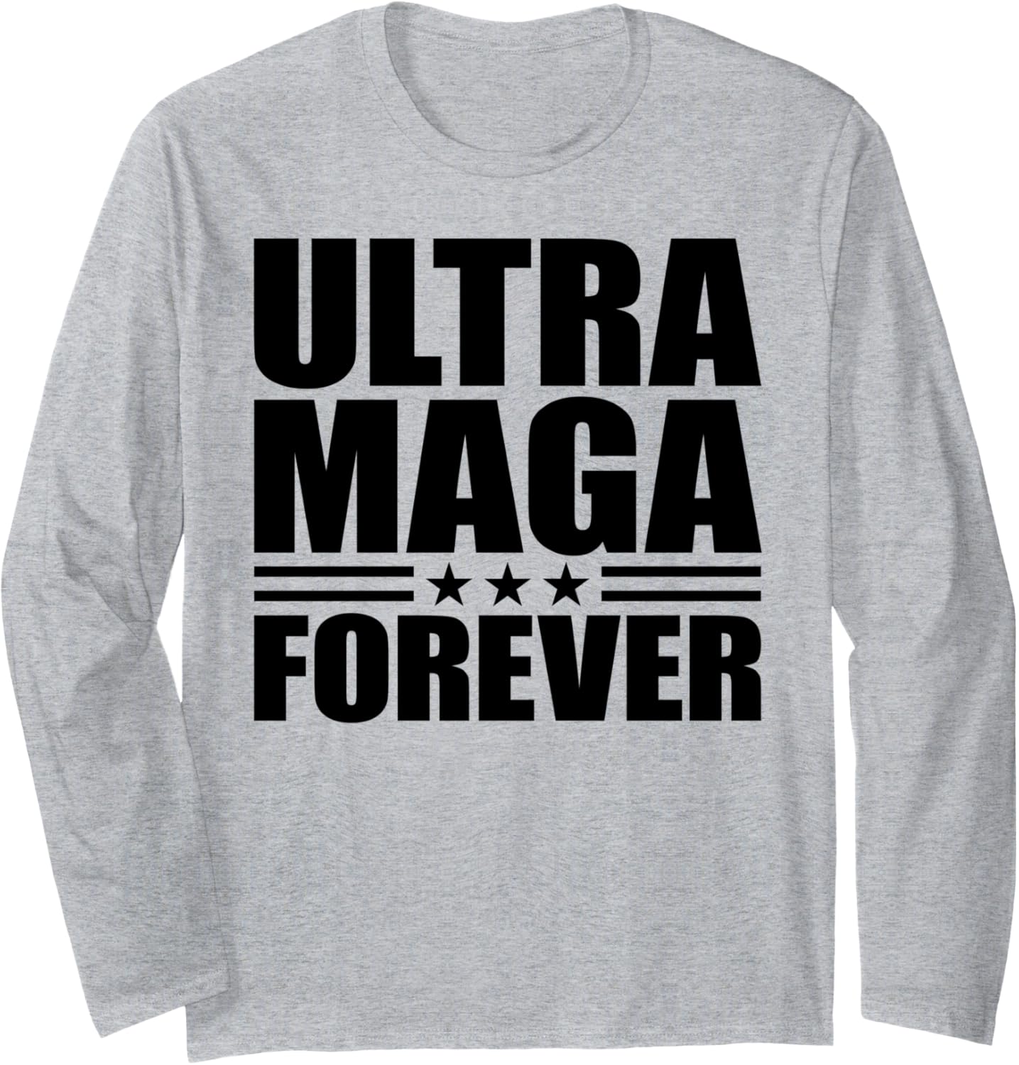 Trump MAGA Shirt - ULTRA MAGA FOREVER Long Sleeve T-Shirt