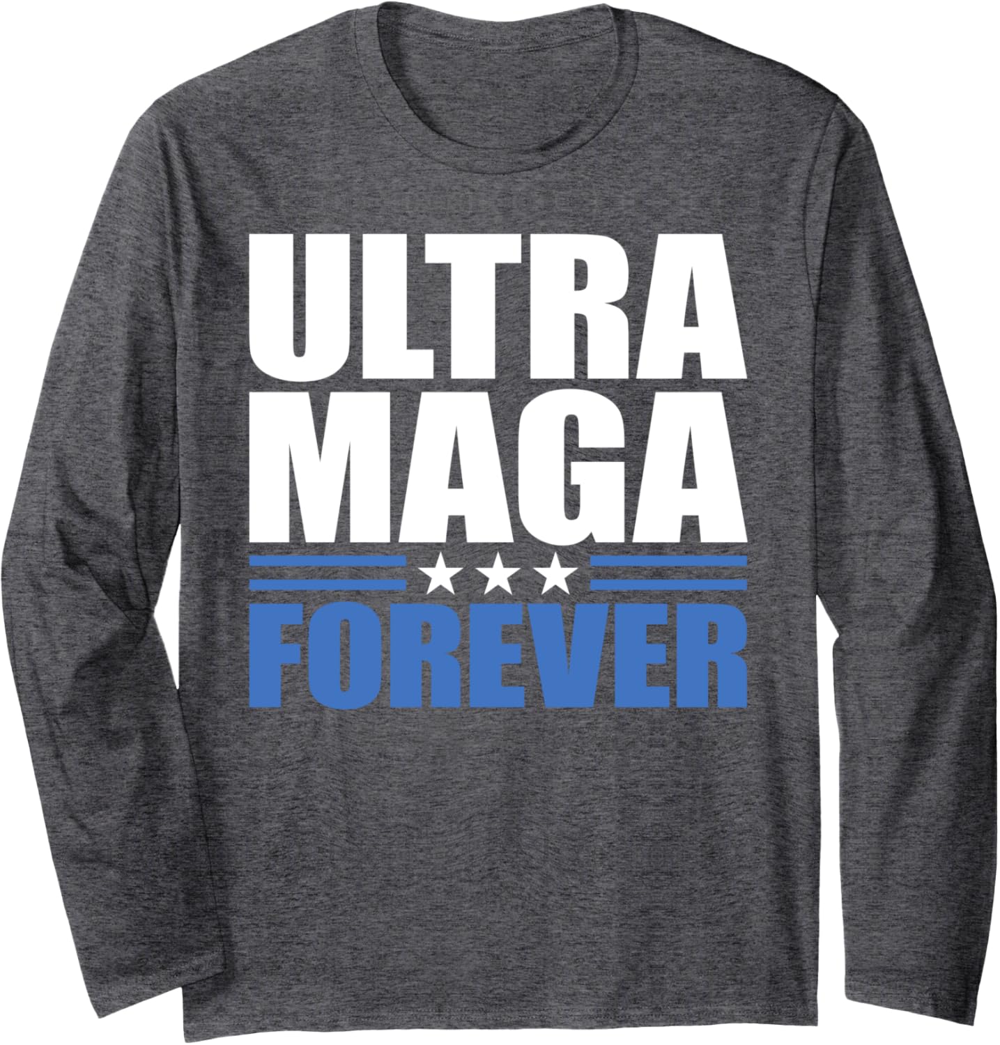 Trump MAGA Shirt - ULTRA MAGA FOREVER Long Sleeve T-Shirt