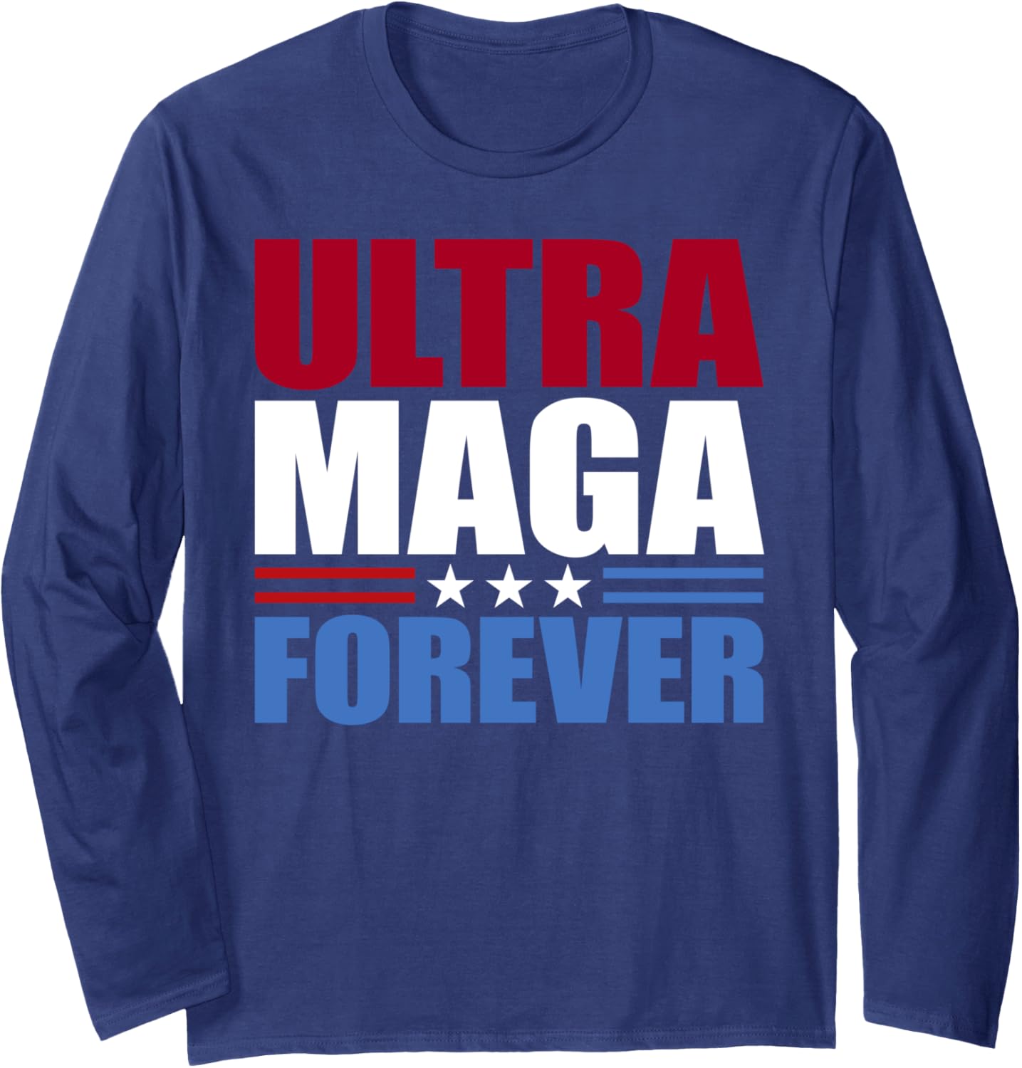 Trump MAGA Shirt - ULTRA MAGA FOREVER Long Sleeve T-Shirt