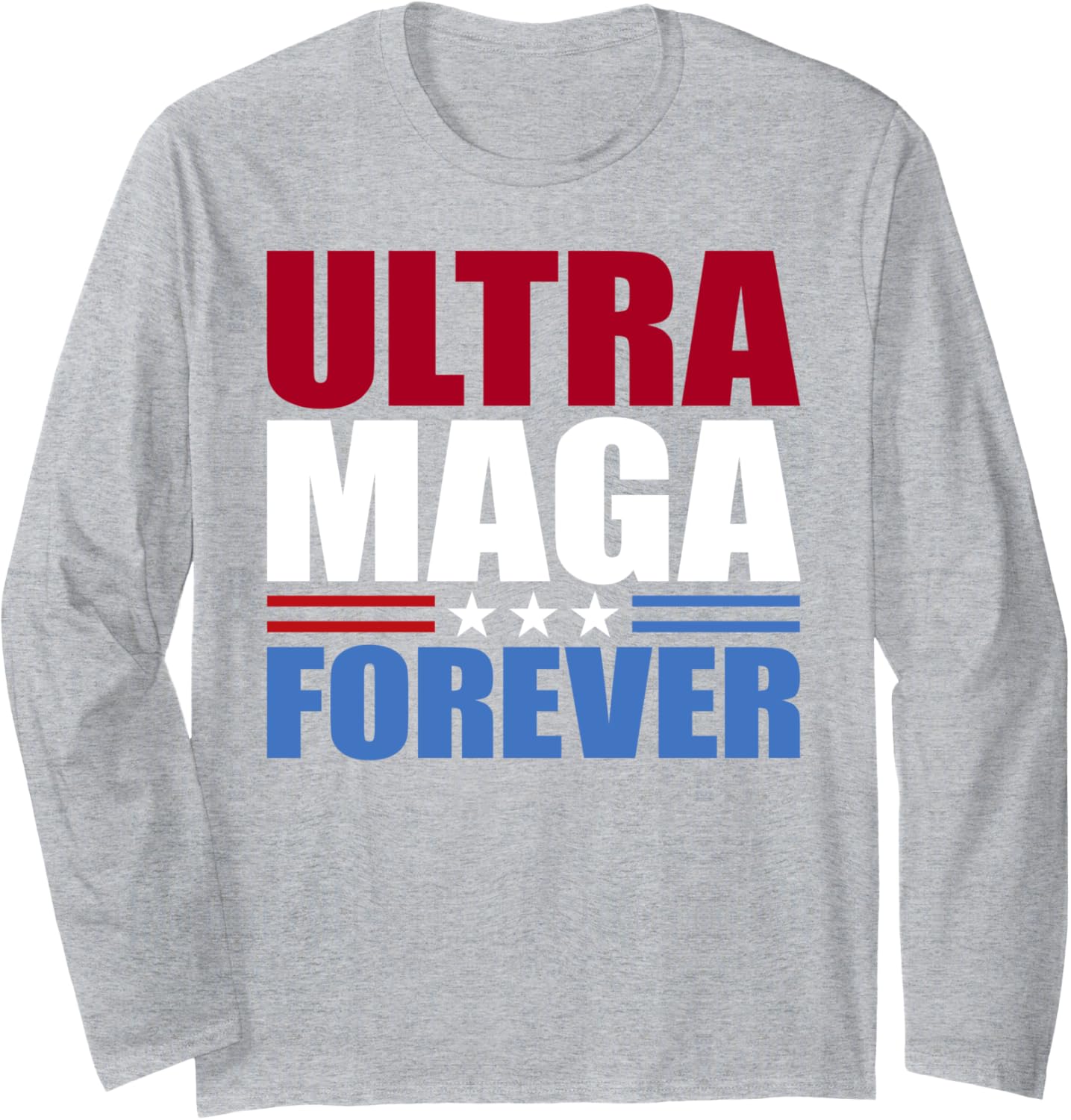 Trump MAGA Shirt - ULTRA MAGA FOREVER Long Sleeve T-Shirt