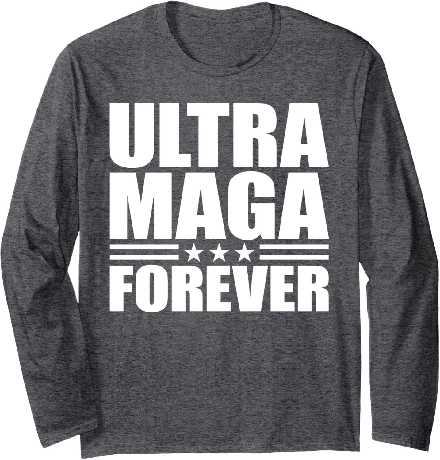 Trump MAGA Shirt - ULTRA MAGA FOREVER Long Sleeve T-Shirt