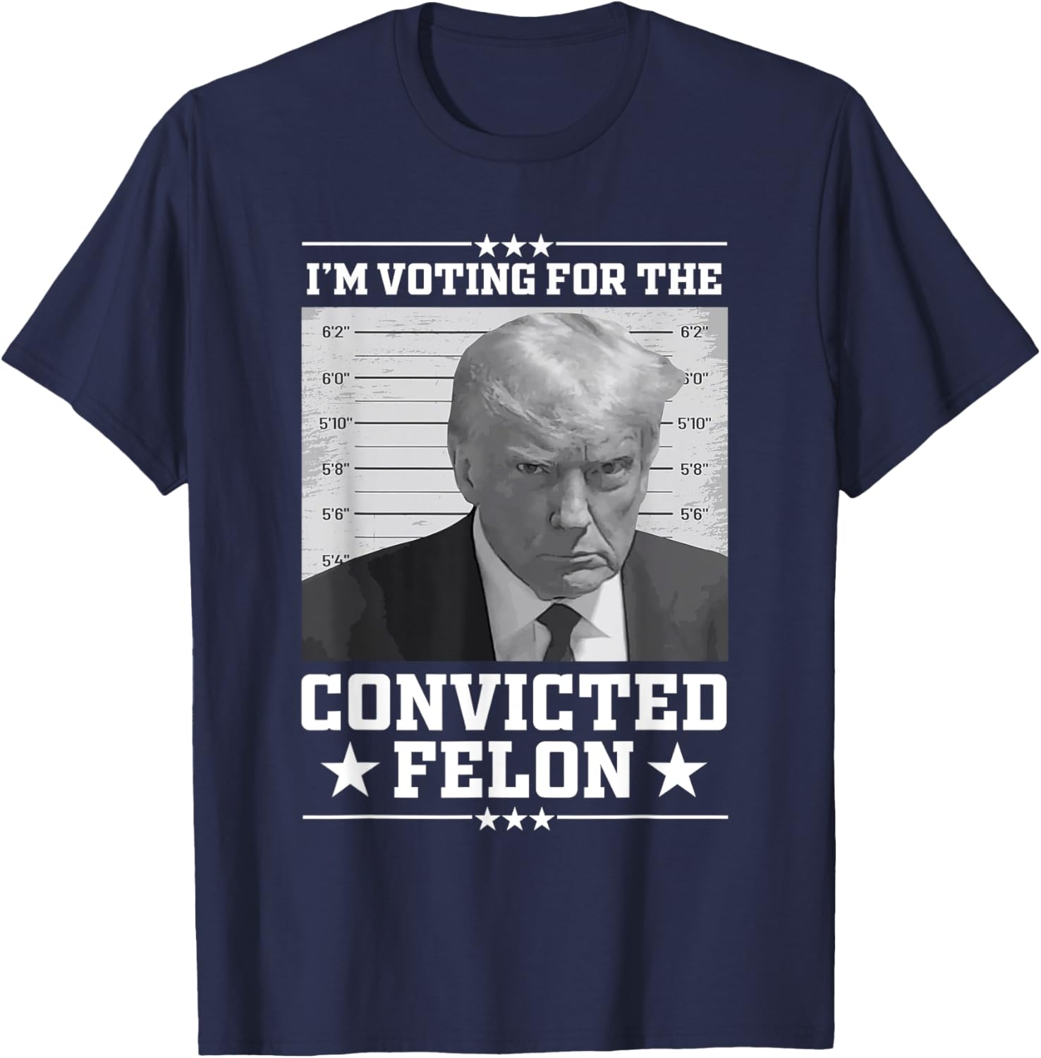 Trump Mugshot Vote For The Felon Trump 2024 Trump Convicted T-Shirt