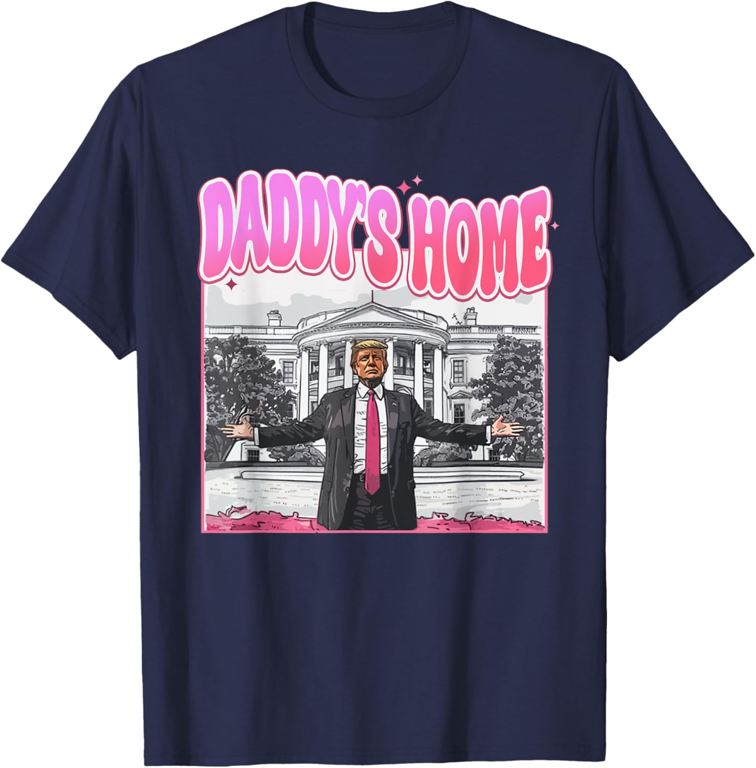 Trump President 2024 Tee Funny Daddy's Home Trump Pink 2024 T-Shirt