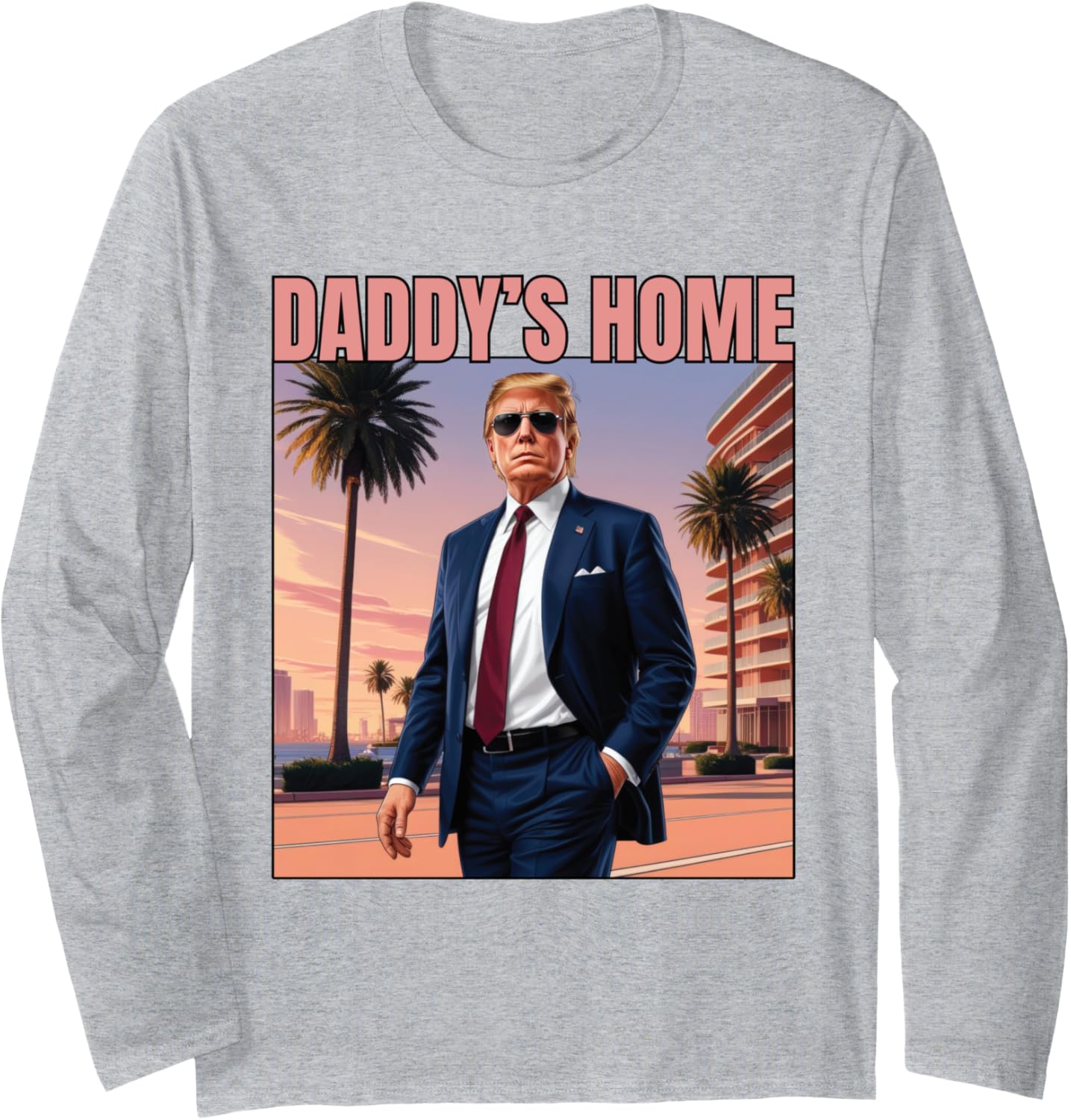 Trump Return 45 47 Daddy's Home Funny MAGA Trump 2024 Long Sleeve T-Shirt