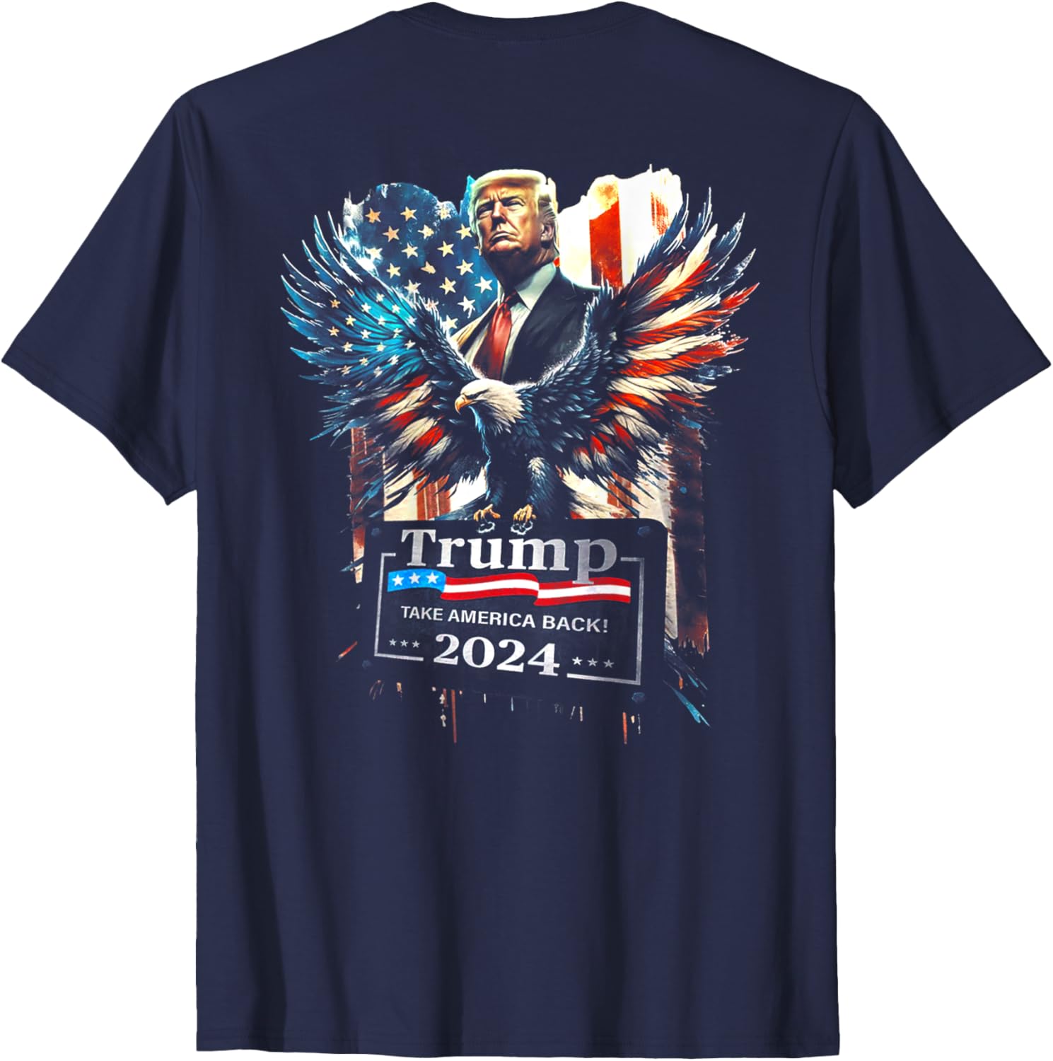 Trump Take America Back 2024 Eagle US Flag (on back) T-Shirt