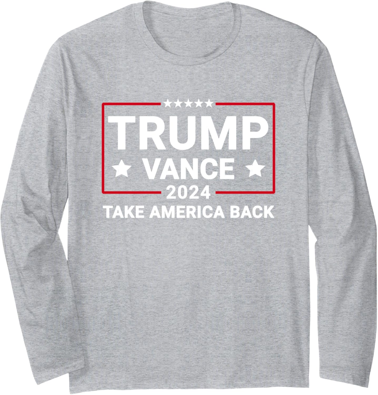 Trump Vance 2024 Take America Back Long Sleeve T-Shirt