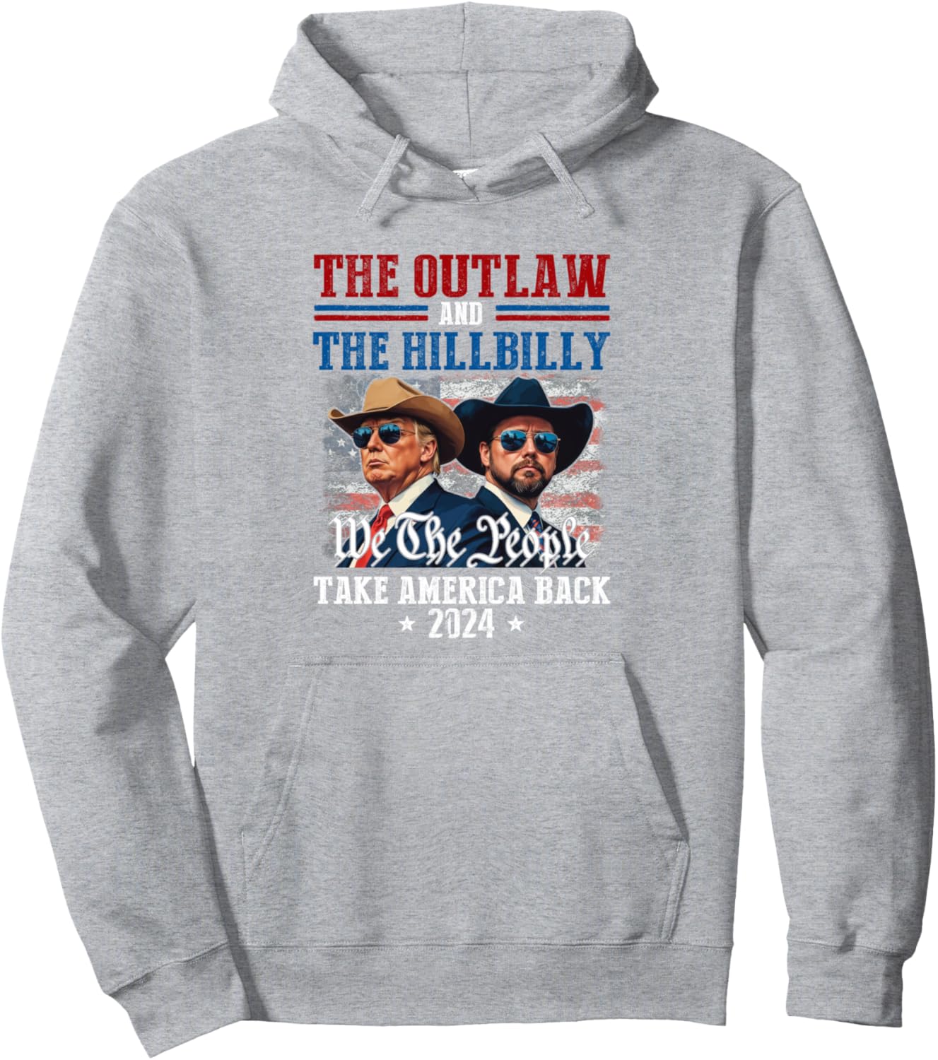 Trump Vance 24 The Outlaw and The HillbillyTake America Back Pullover Hoodie