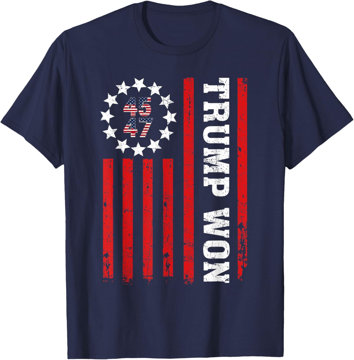 Trump Won 2024 45 47Th President Usa Flag T-Shirt